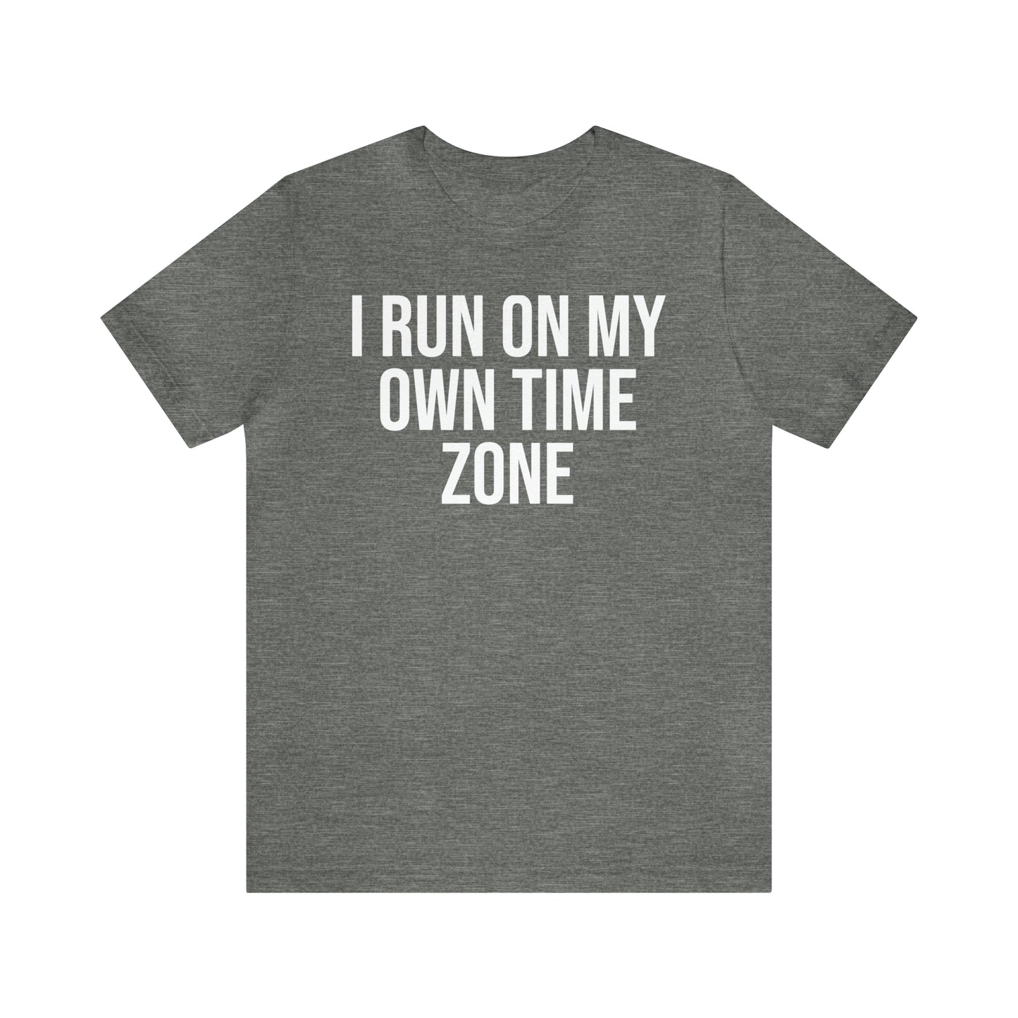 I Run On My Own Time Zone Shirt - T-Shirt - Cool Father’s Day Shirt - Funny Dad Shirt - Father Figure Shirt - Entrepreneur - Parenting