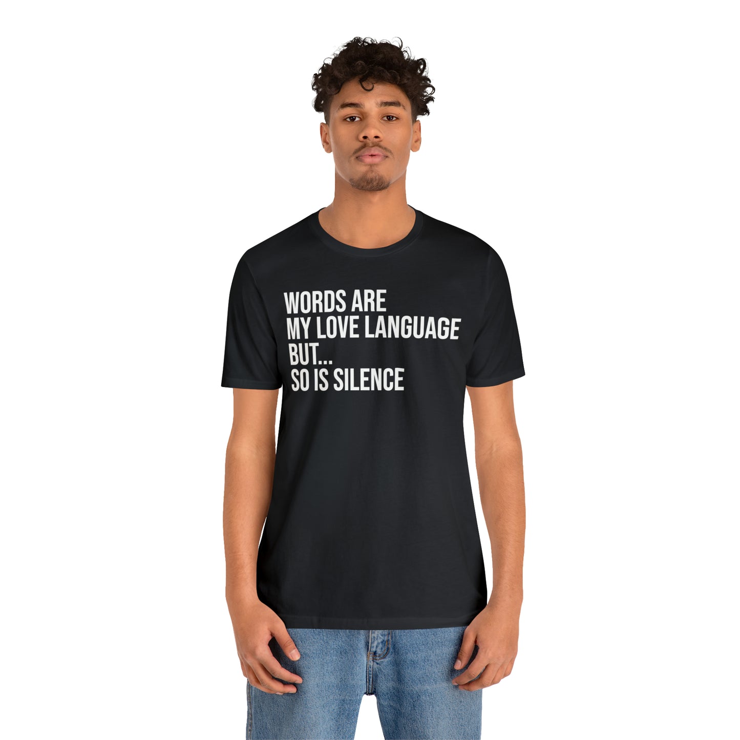 Words Are My Love Language But So Is Silence Shirt - T-Shirt - Cool Father’s Day Shirt - Funny Dad Shirt - Father Figure Shirt - Entrepreneur - Parenting - Mom - Mothers