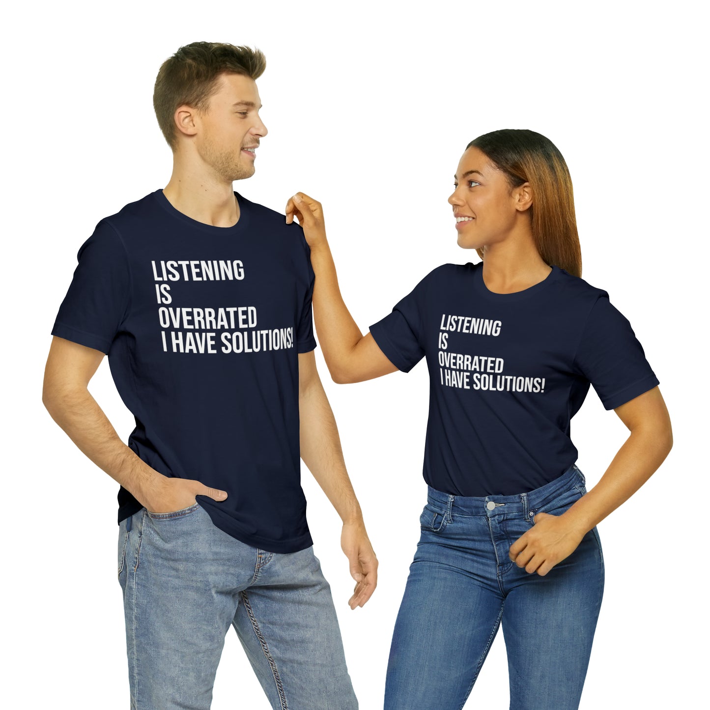 Listening Is Overrated I Have Solutions Shirt - T-Shirt - Cool Father’s Day Shirt - Funny Dad Shirt - Father Figure Shirt - Entrepreneur - Parenting - Mom - Mothers