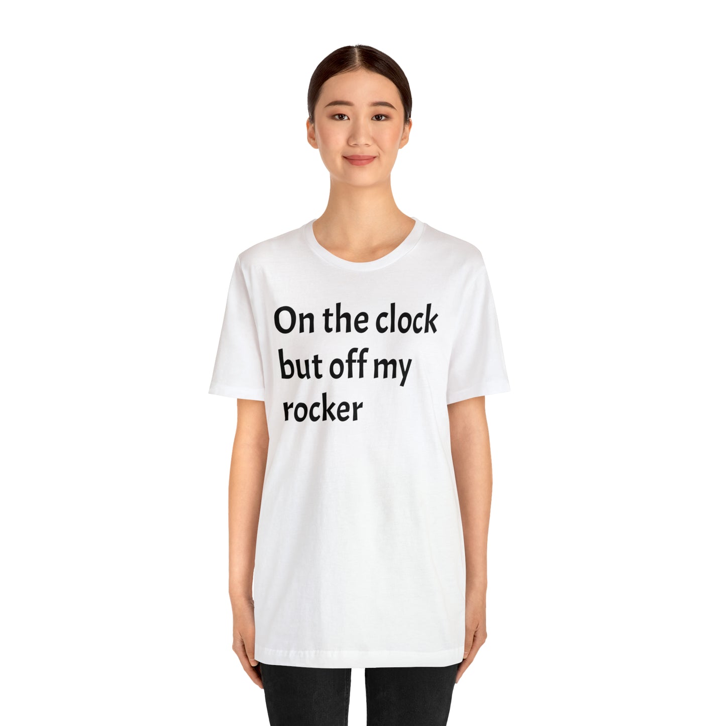 On the Clock Off My Rocker Funny Shirt - T-Shirt - Cool Father’s Day Shirt - Funny Dad Shirt - Mother's Shirt - Mom Shirt