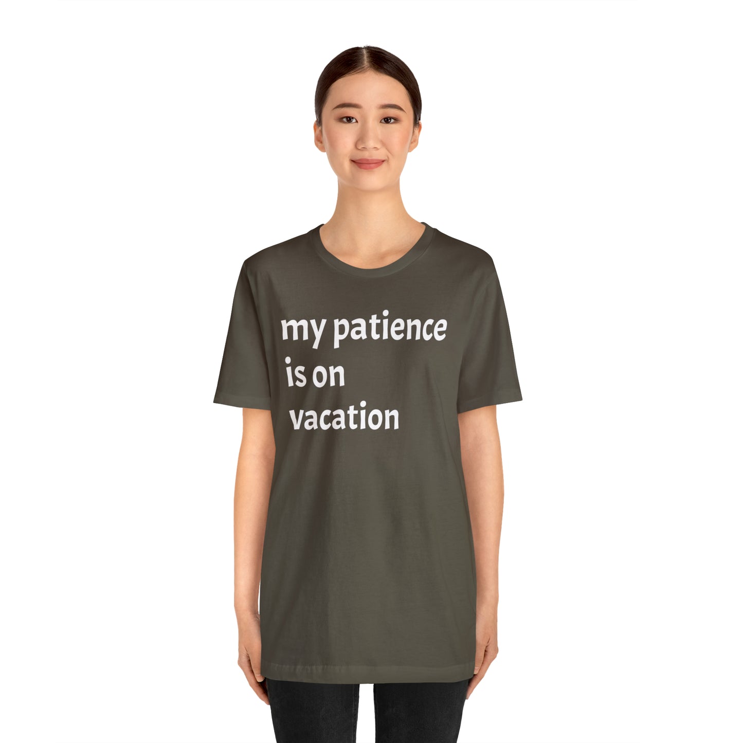 My patience is on vacation Funny Shirt - T-Shirt - Cool Father’s Day Shirt - Funny Dad Shirt - Mother's Shirt - Mom Shirt