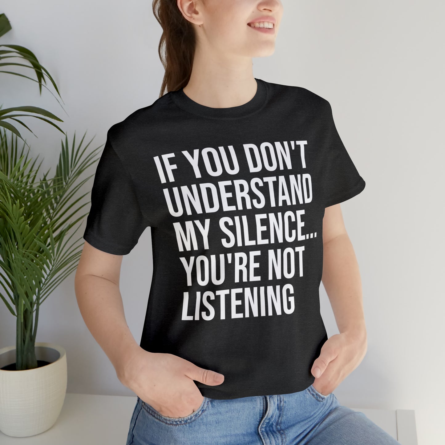 If You Don't Understand My Silence Shirt - T-Shirt - Cool Father’s Day Shirt - Funny Dad Shirt - Father Figure Shirt - Entrepreneur - Parenting - Mom - Mothers