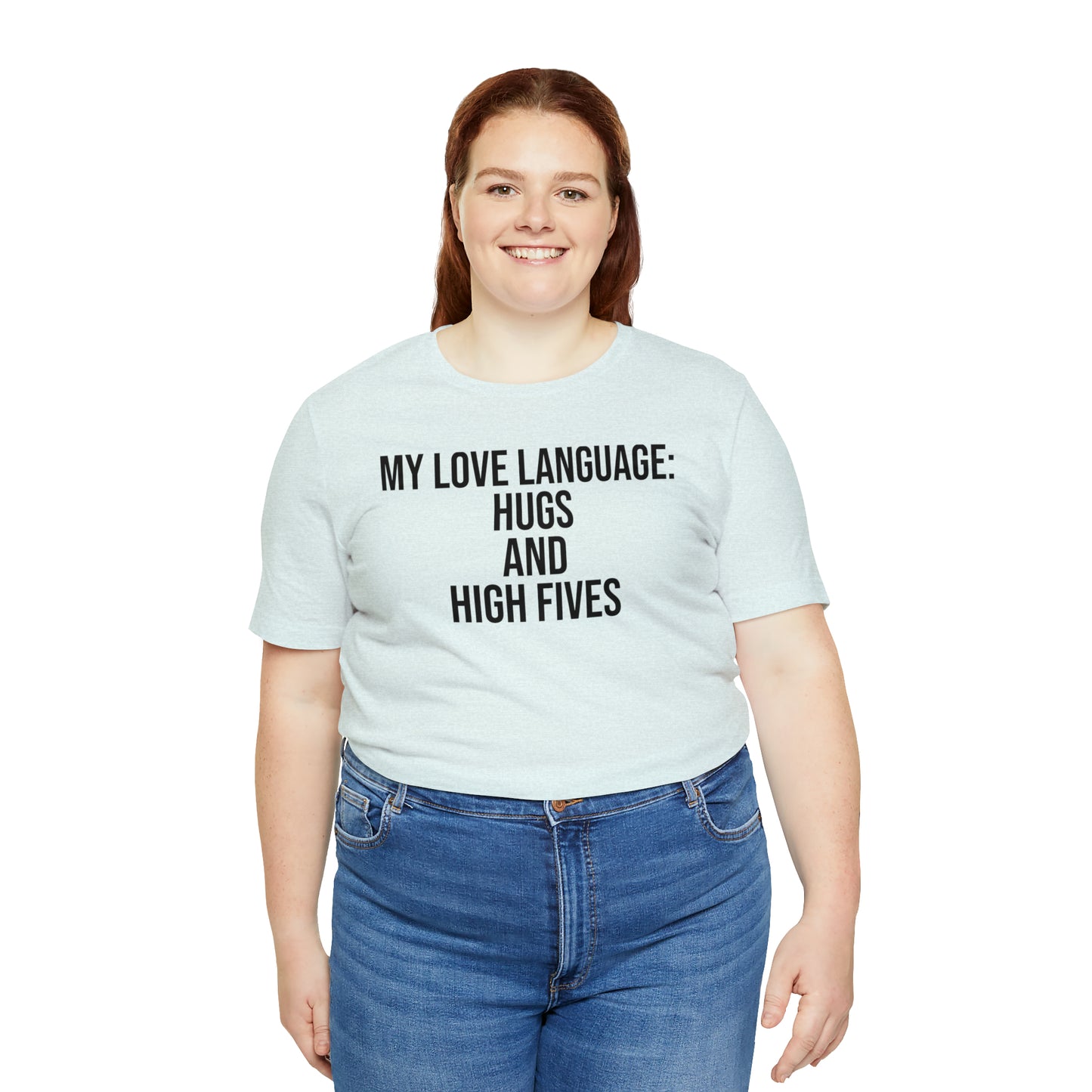 My Love Language: Hugs & High Fives Shirt - T-Shirt - Cool Father’s Day Shirt - Funny Dad Shirt - Love Language - Parenting - Mom - Mothers