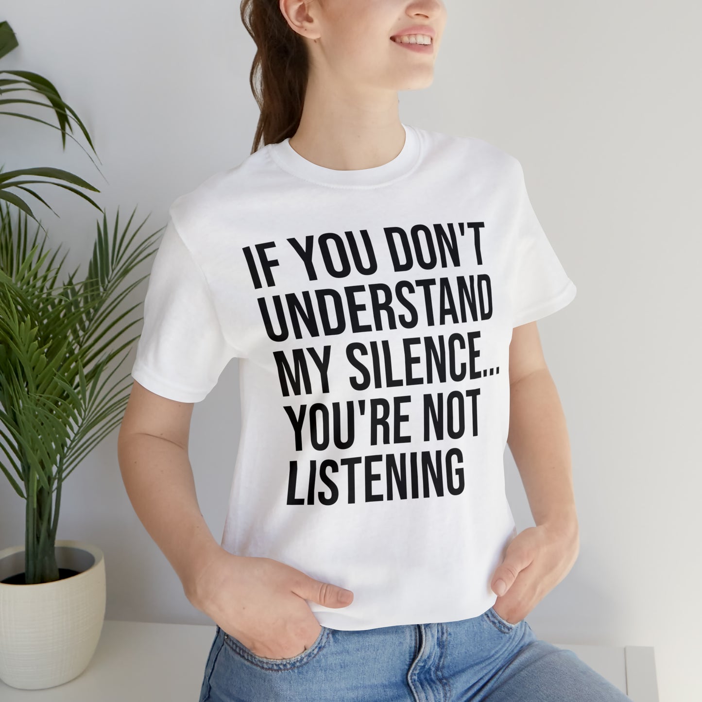 If You Don't Understand My Silence Shirt - T-Shirt - Cool Father’s Day Shirt - Funny Dad Shirt - Father Figure Shirt - Entrepreneur - Parenting - Mom - Mothers