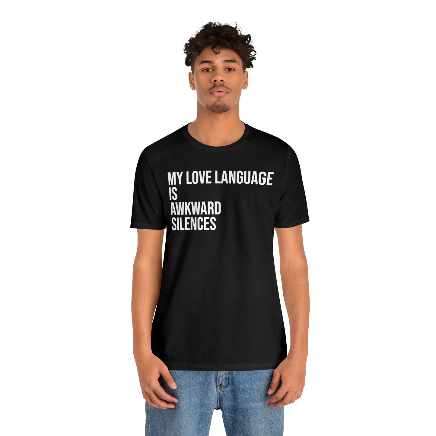 My Love Language Is Awkward Silences Shirt - T-Shirt - Cool Father’s Day Shirt - Funny Dad Shirt - Father Figure Shirt - Entrepreneur - Parenting