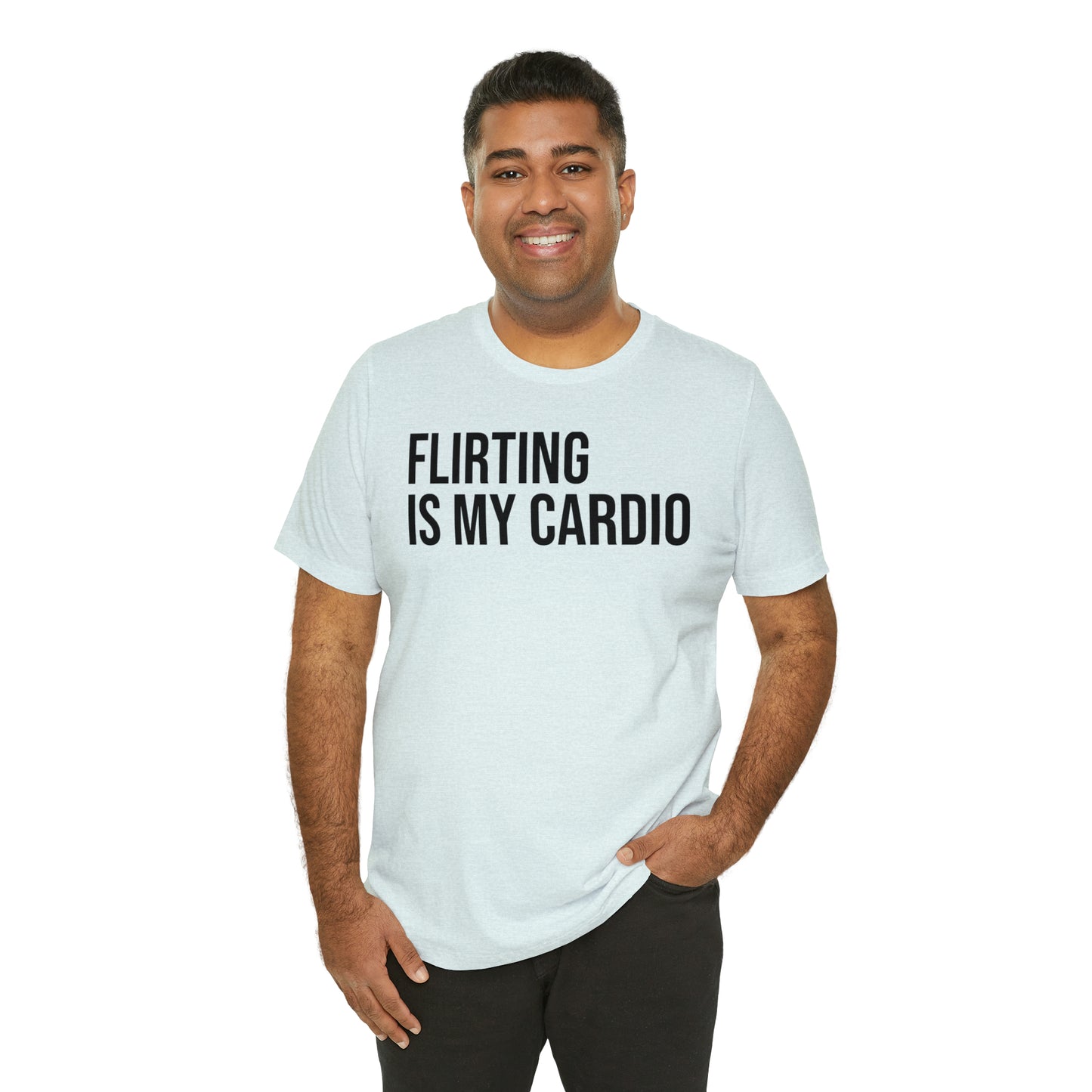 Flirting is My Cardio Shirt - T-Shirt - Cool Father’s Day Shirt - Funny Dad Shirt - Father Figure Shirt - Entrepreneur - Parenting - Mom - Mothers