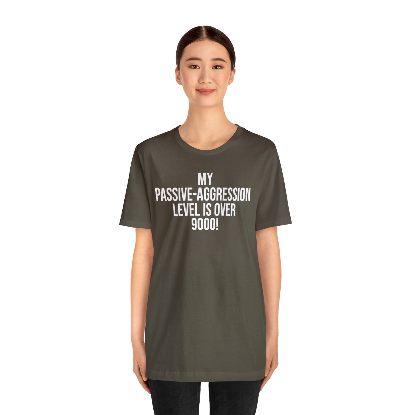 Passive Aggressive Level Over 9000 Shirt - T-Shirt - Cool Father’s Day Shirt - Funny Dad Shirt - Father Figure Shirt - Entrepreneur - Parenting Moms - Mother