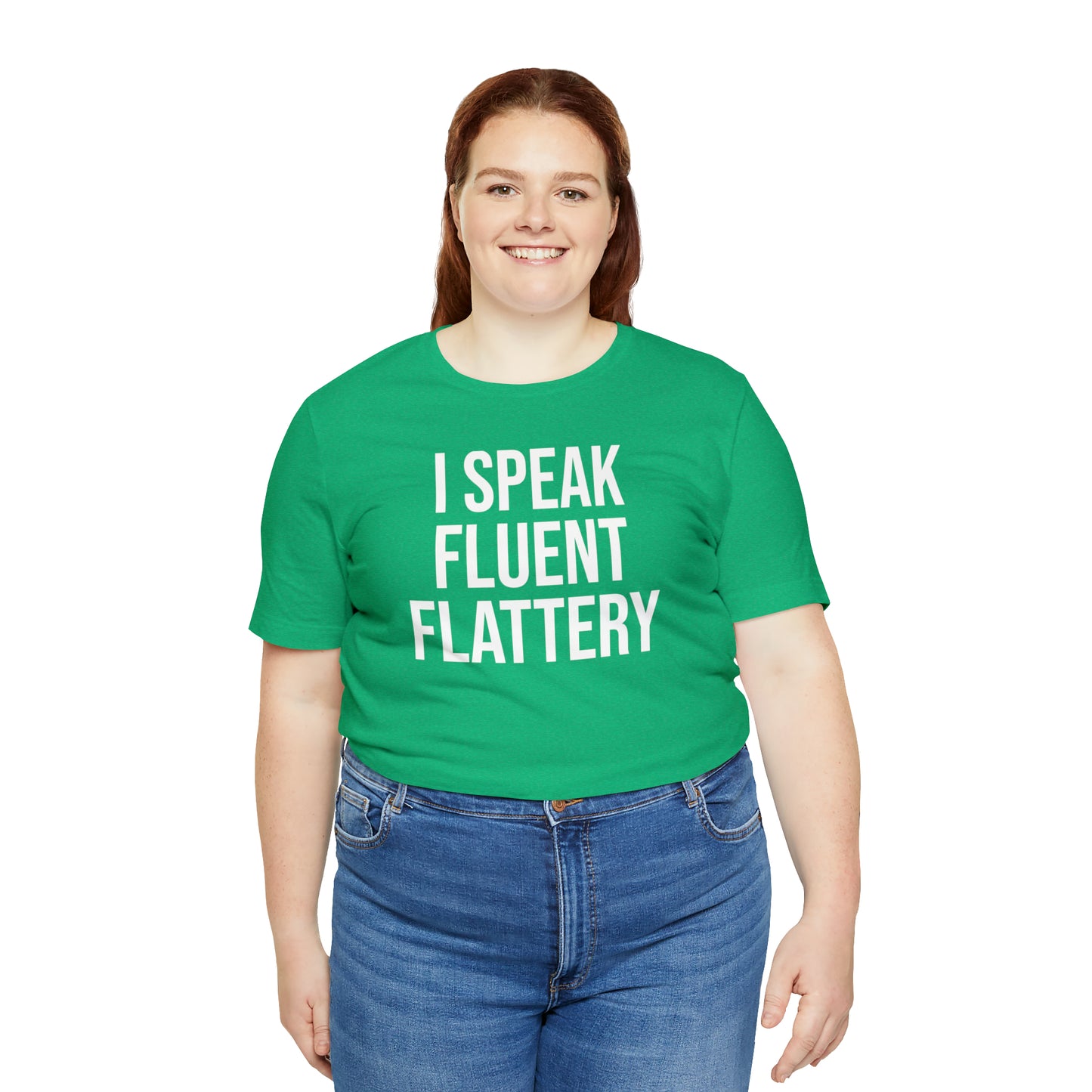 I Speak Fluent Flattery Shirt - T-Shirt - Cool Father’s Day Shirt - Funny Dad Shirt - Father Figure Shirt - Love Languages - Parenting - Mom - Mothers