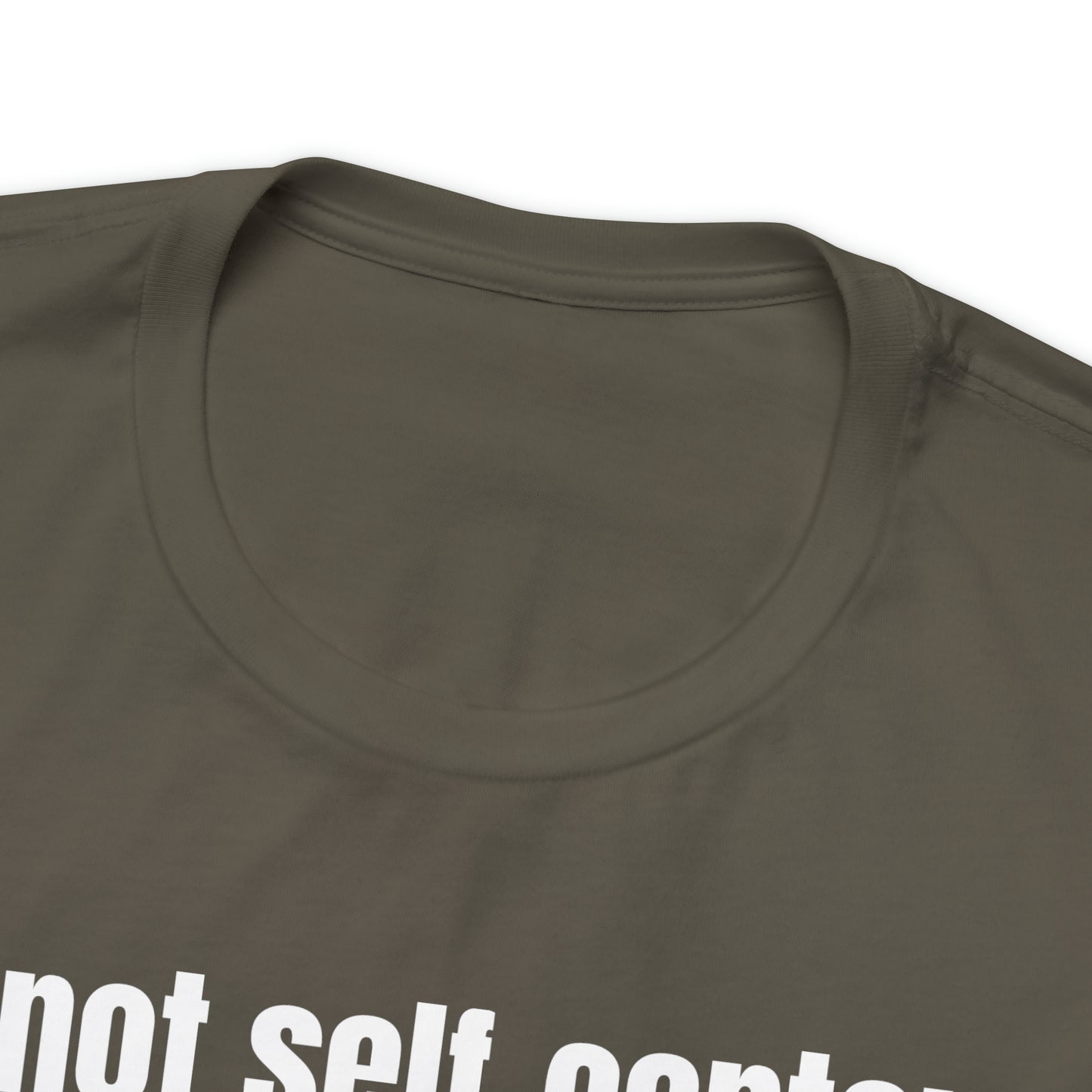 Not Self Centered Shirt - T-Shirt - Cool Father’s Day Shirt - Funny Dad Shirt - Father Figure Shirt - Entrepreneur - Parenting - Mom - Mothers