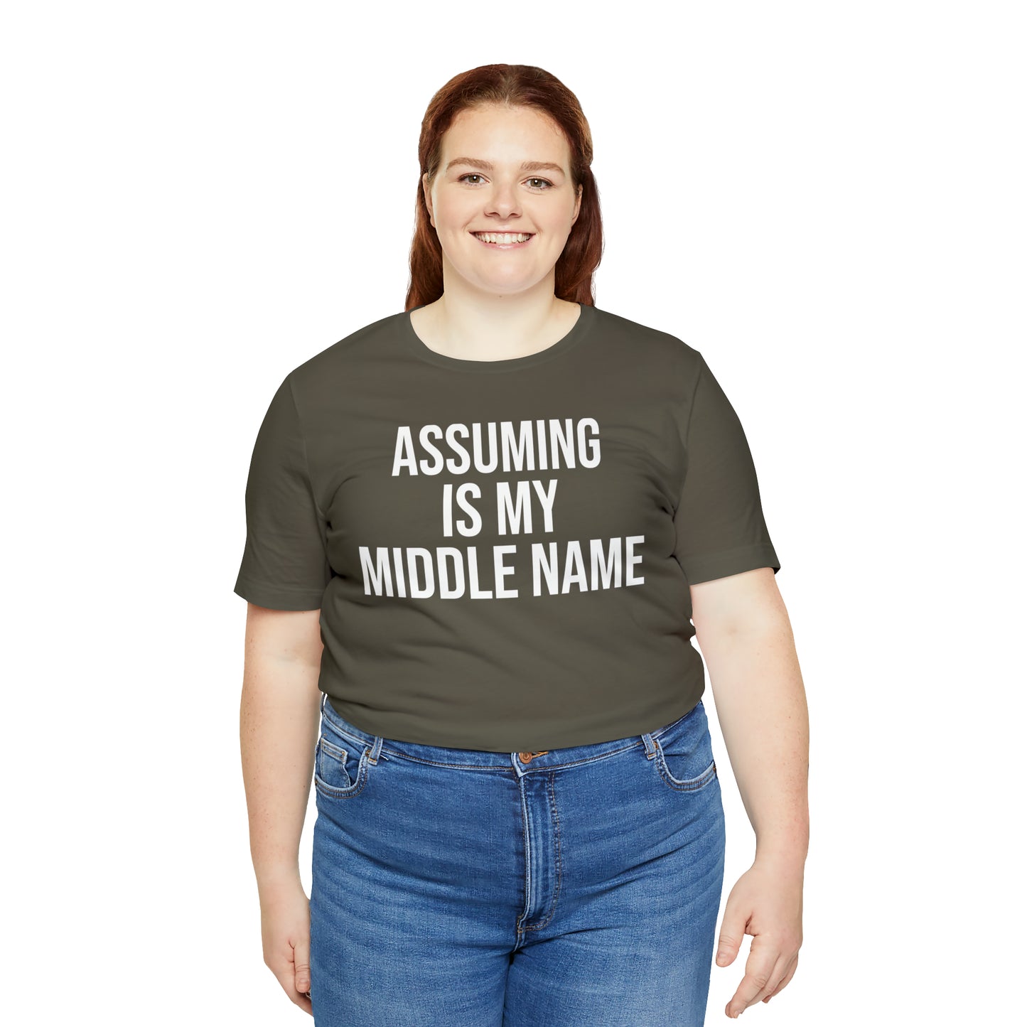 Assuming is My Middle Name Funny Shirt - T-Shirt - Cool Father’s Day Shirt - Funny Dad Shirt - Father Figure Shirt - Mom - Mothers