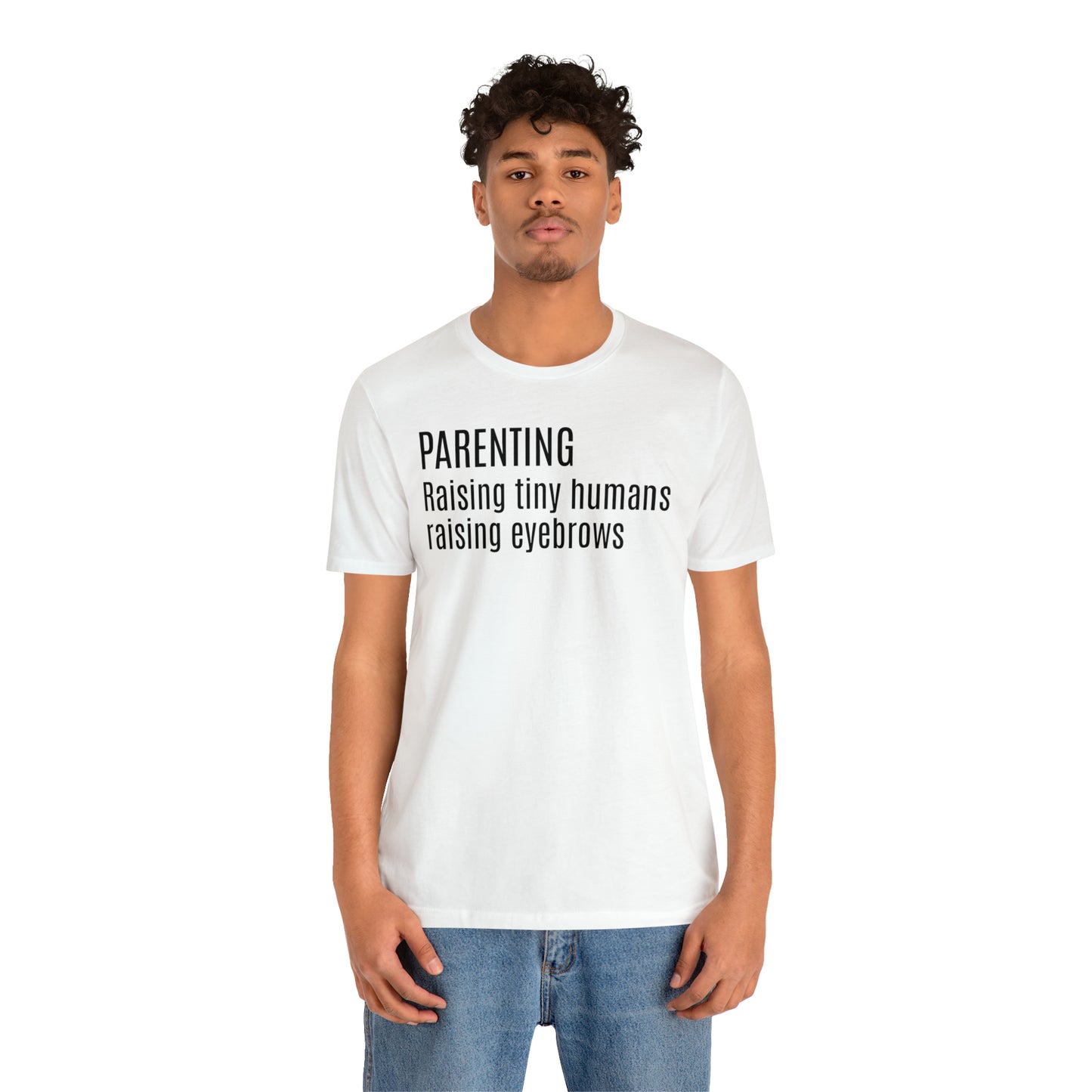 Raising Tiny Humans Raising Eyebrows Shirt - T-Shirt - Cool Father’s Day Shirt - Funny Dad Shirt - Father Figure Shirt - Entrepreneur - Moms - Mothers - Parenting