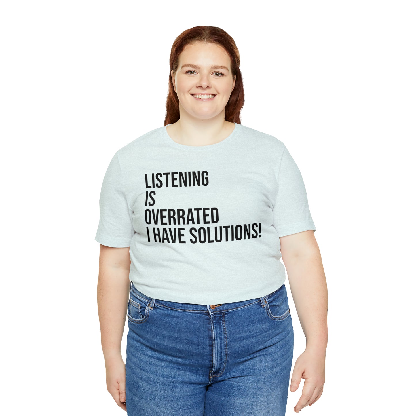 Listening Is Overrated I Have Solutions Shirt - T-Shirt - Cool Father’s Day Shirt - Funny Dad Shirt - Father Figure Shirt - Entrepreneur - Parenting - Mom - Mothers