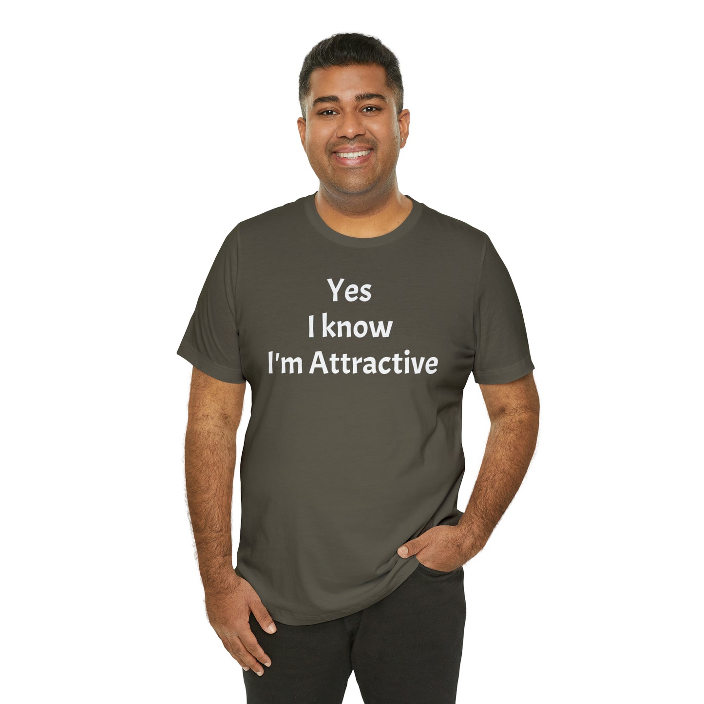 Yes I'm Attractive Dad Shirt - T-Shirt - Cool Father’s Day Shirt - Funny Dad Shirt - Father Figure Shirt