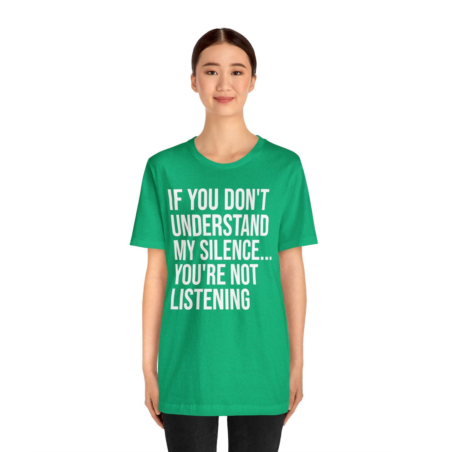 If You Don't Understand My Silence Shirt - T-Shirt - Cool Father’s Day Shirt - Funny Dad Shirt - Father Figure Shirt - Entrepreneur - Parenting - Mom - Mothers