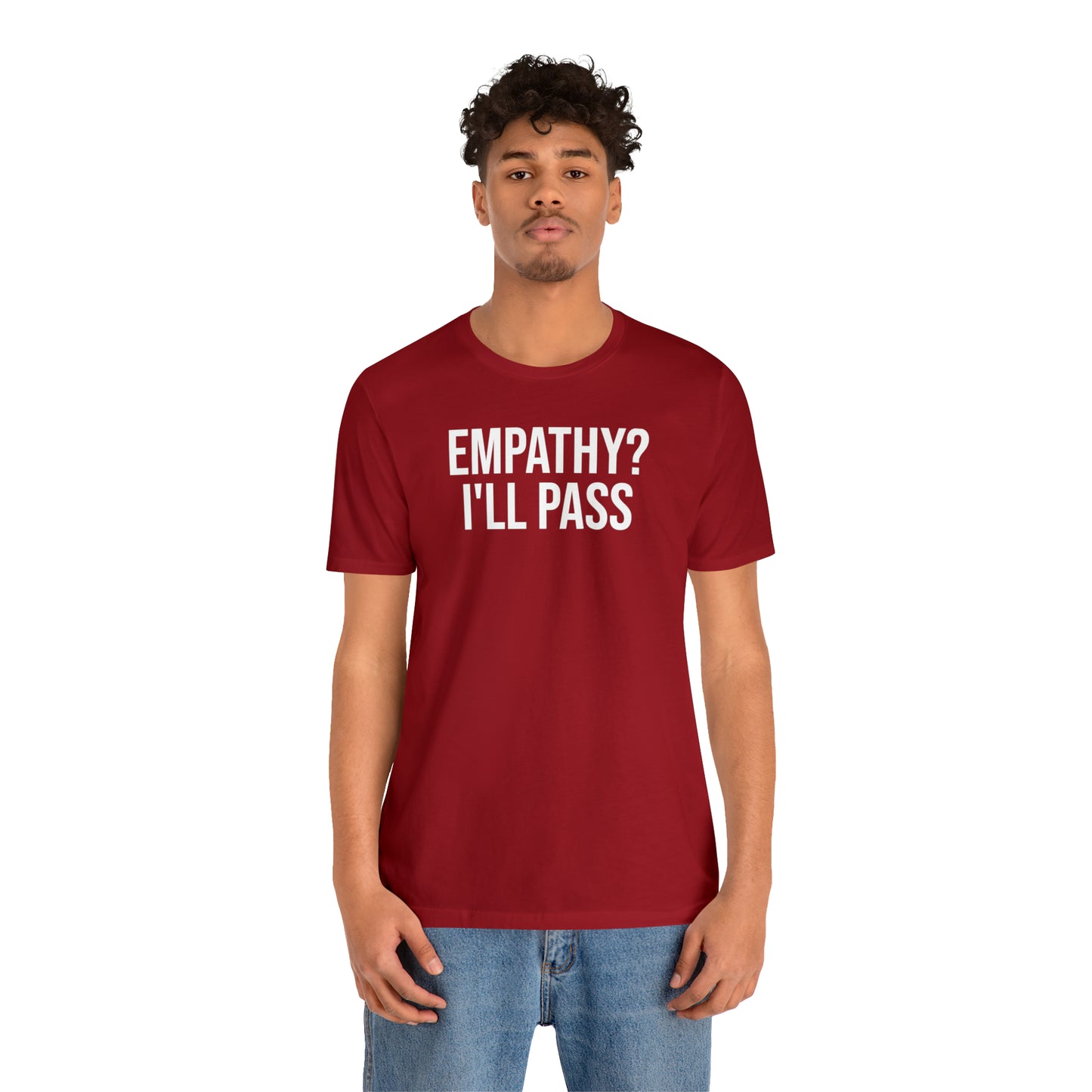 Empathy? I'll Pass Shirt - T-Shirt - Cool Father’s Day Shirt - Funny Dad Shirt - Father Figure Shirt - Entrepreneur - Parenting