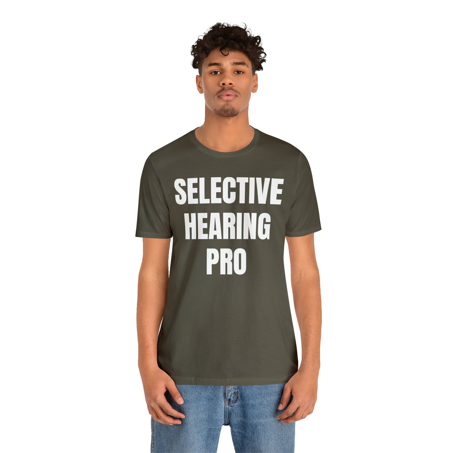 Selective Hearing Pro Shirt - T-Shirt - Cool Father’s Day Shirt - Funny Dad Shirt - Father Figure Shirt - Entrepreneur - Parenting