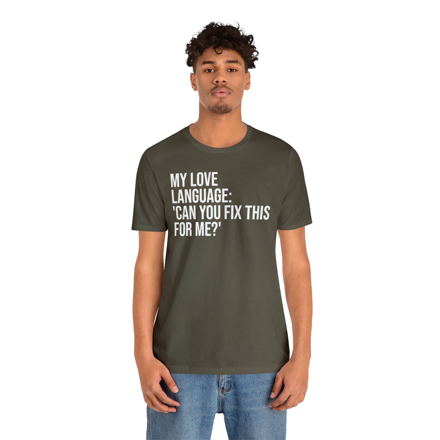 My Love Language: Can You Fix This For Me? Shirt - T-Shirt - Funny Dad Shirt - Love Language - Parenting - Mom - Mothers