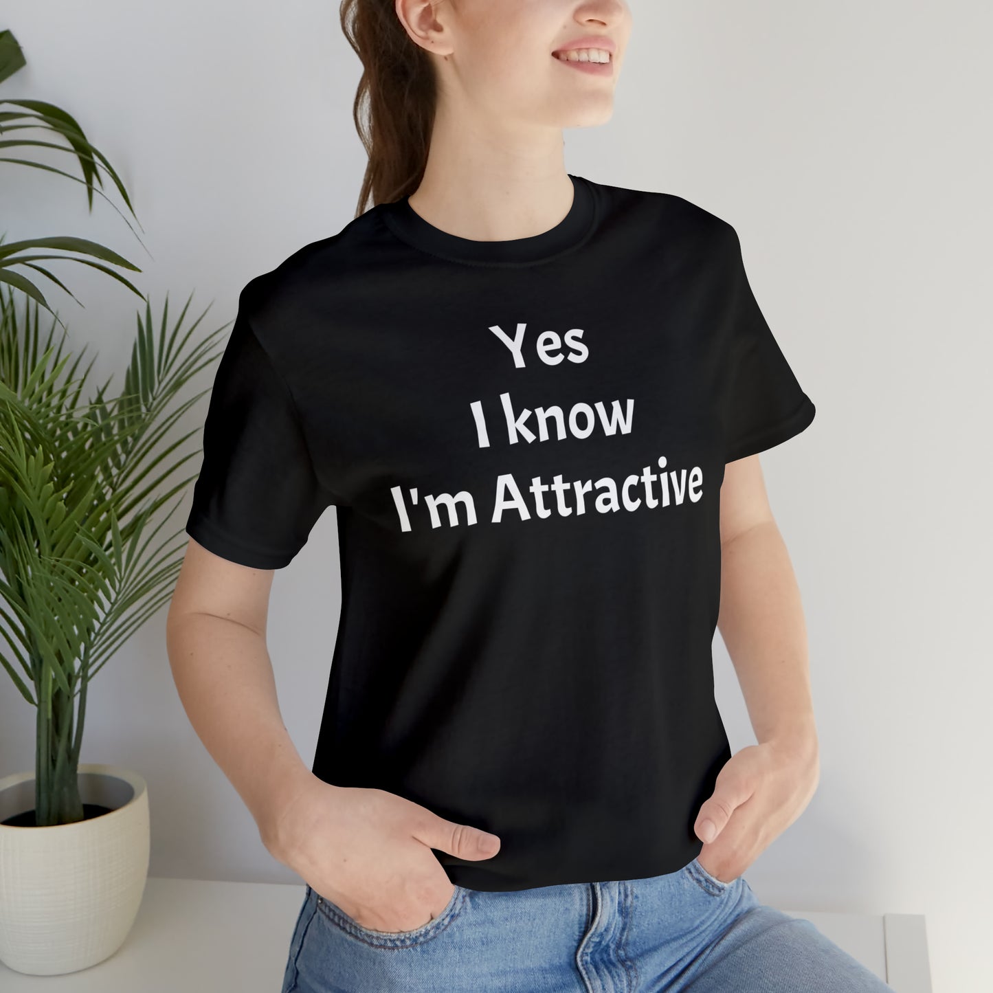 Yes I'm Attractive Dad Shirt - T-Shirt - Cool Father’s Day Shirt - Funny Dad Shirt - Father Figure Shirt