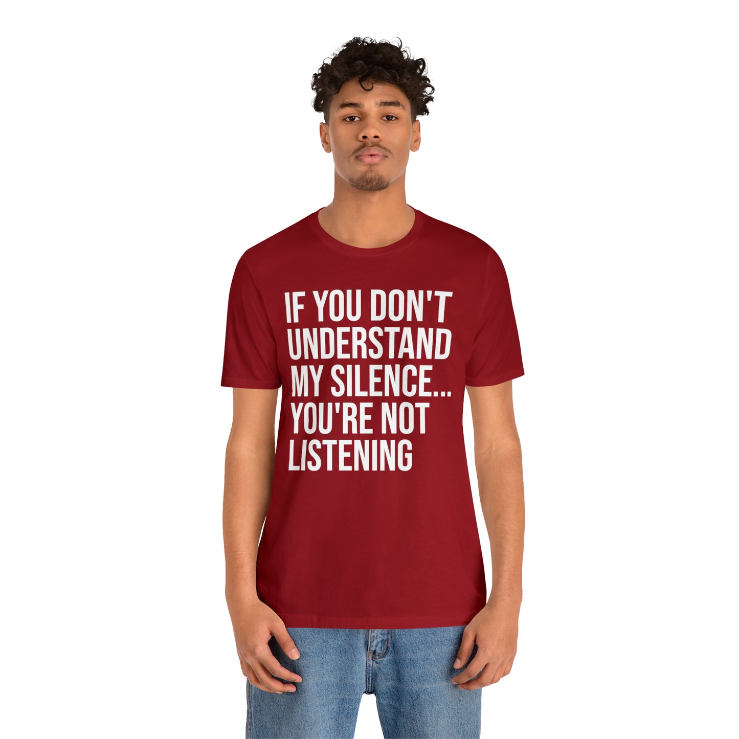 If You Don't Understand My Silence Shirt - T-Shirt - Cool Father’s Day Shirt - Funny Dad Shirt - Father Figure Shirt - Entrepreneur - Parenting - Mom - Mothers