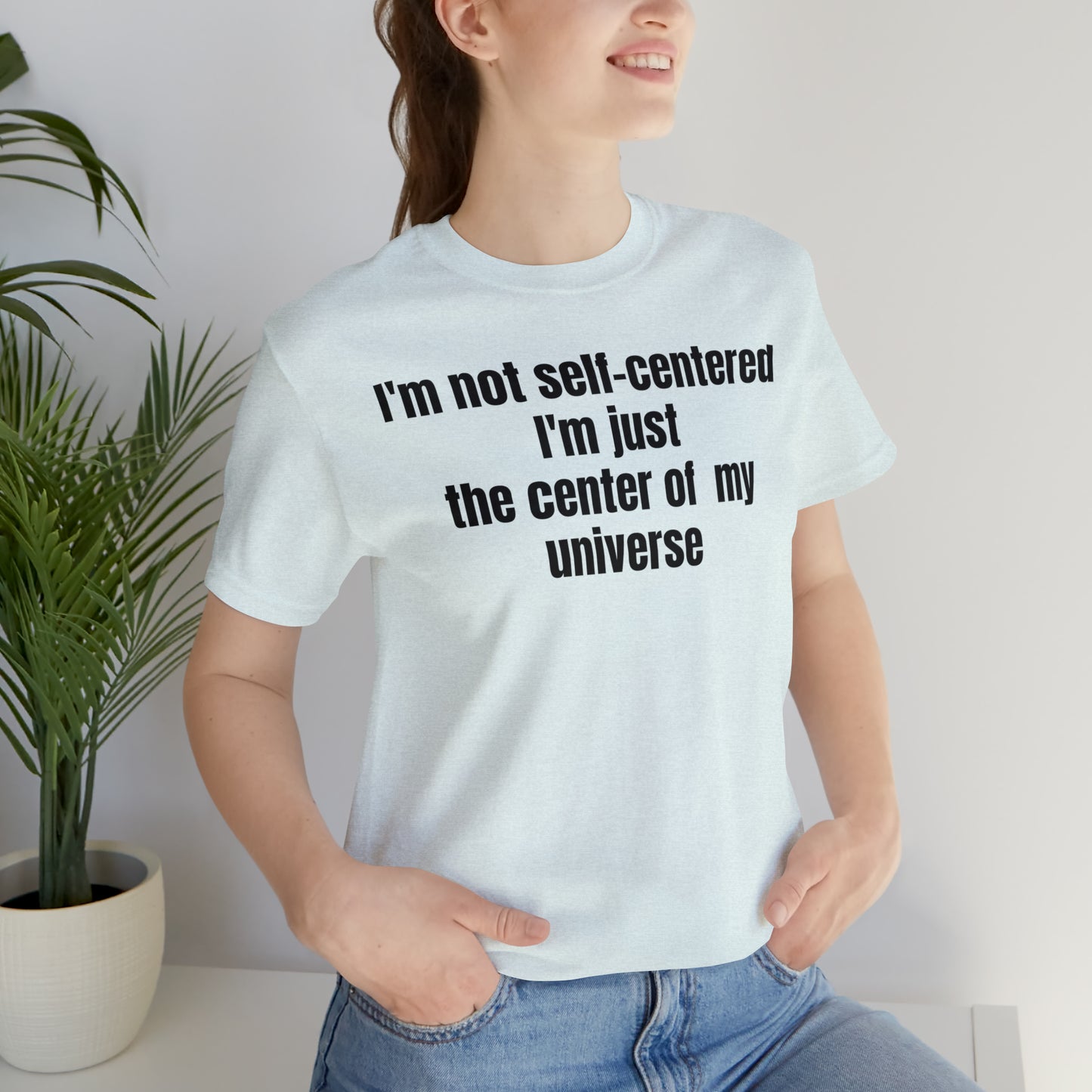 Not Self Centered Shirt - T-Shirt - Cool Father’s Day Shirt - Funny Dad Shirt - Father Figure Shirt - Entrepreneur - Parenting - Mom - Mothers