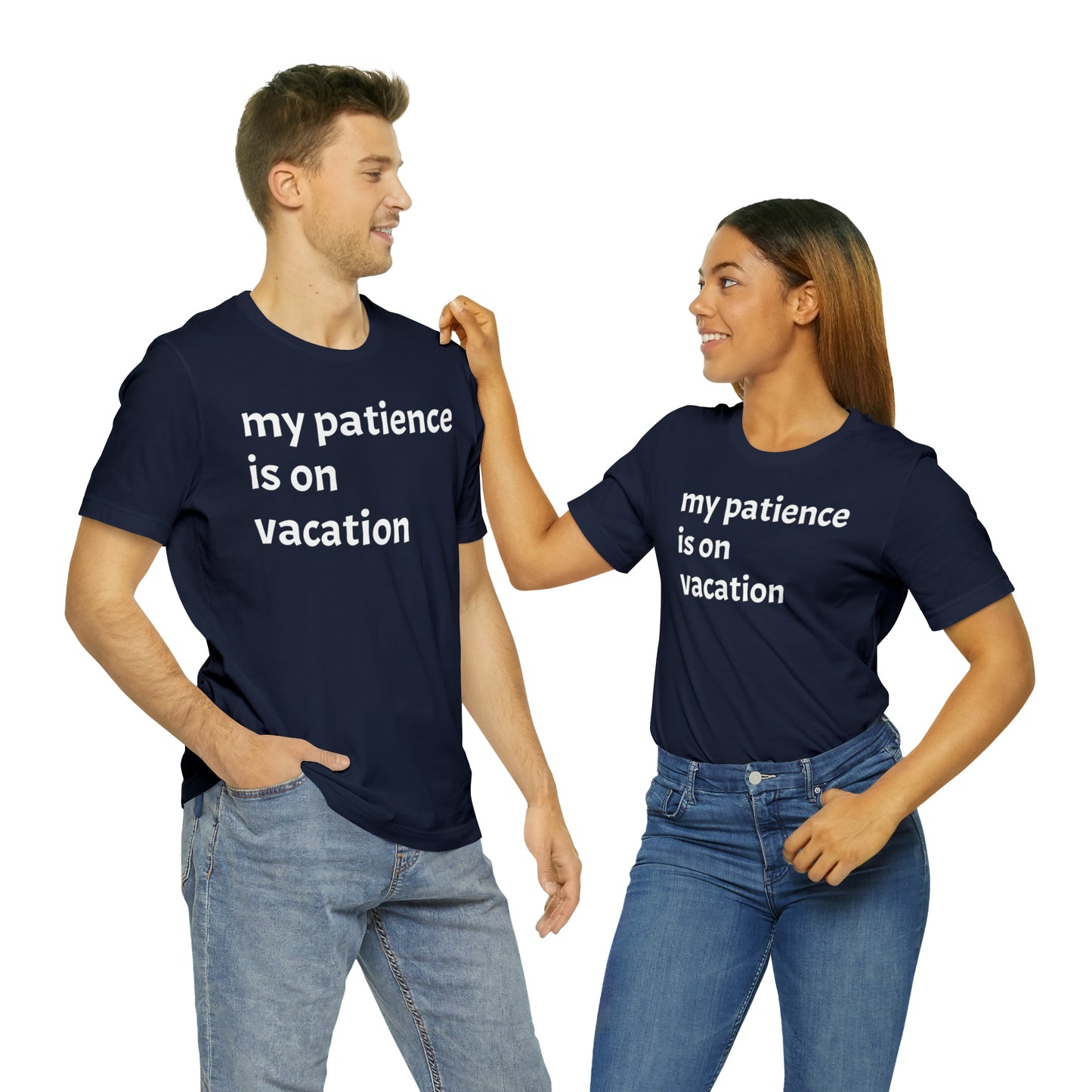 My patience is on vacation Funny Shirt - T-Shirt - Cool Father’s Day Shirt - Funny Dad Shirt - Mother's Shirt - Mom Shirt