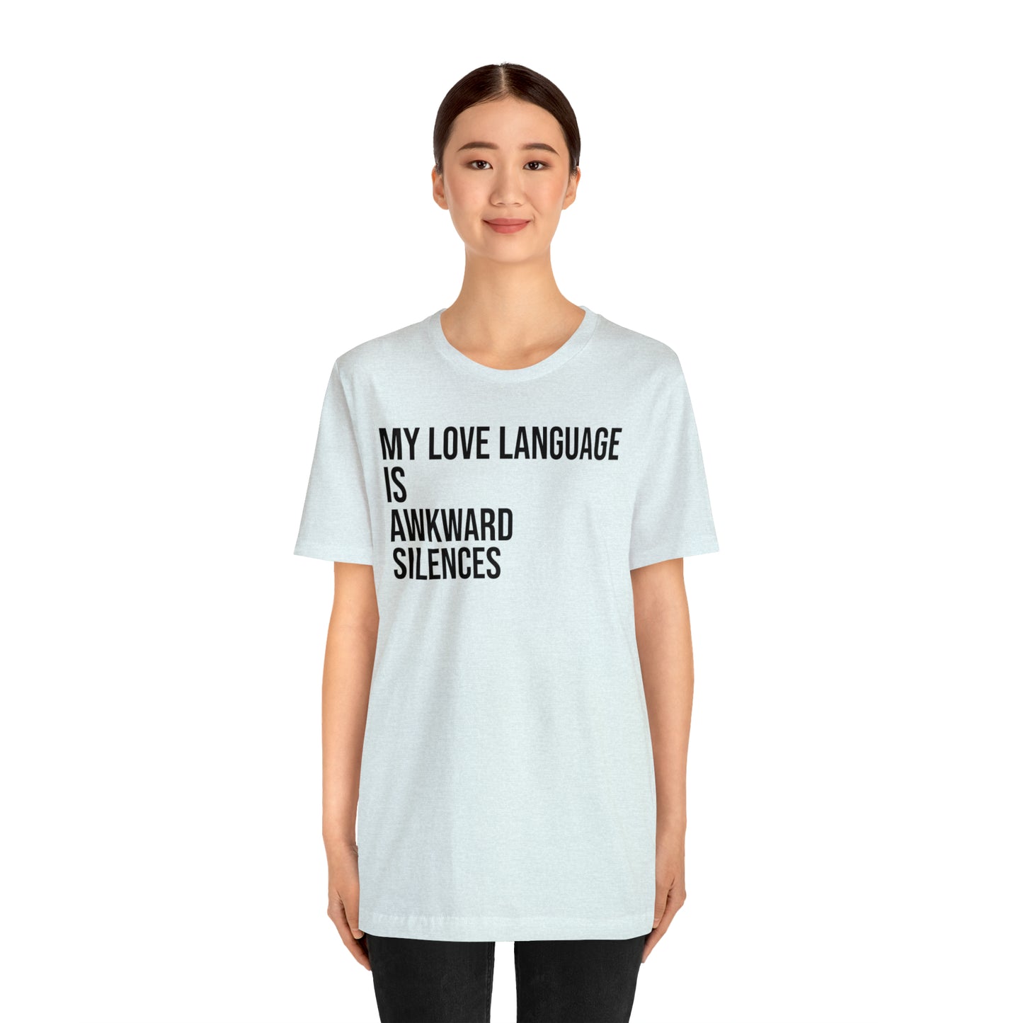 My Love Language Is Awkward Silences Shirt - T-Shirt - Cool Father’s Day Shirt - Funny Dad Shirt - Father Figure Shirt - Entrepreneur - Parenting