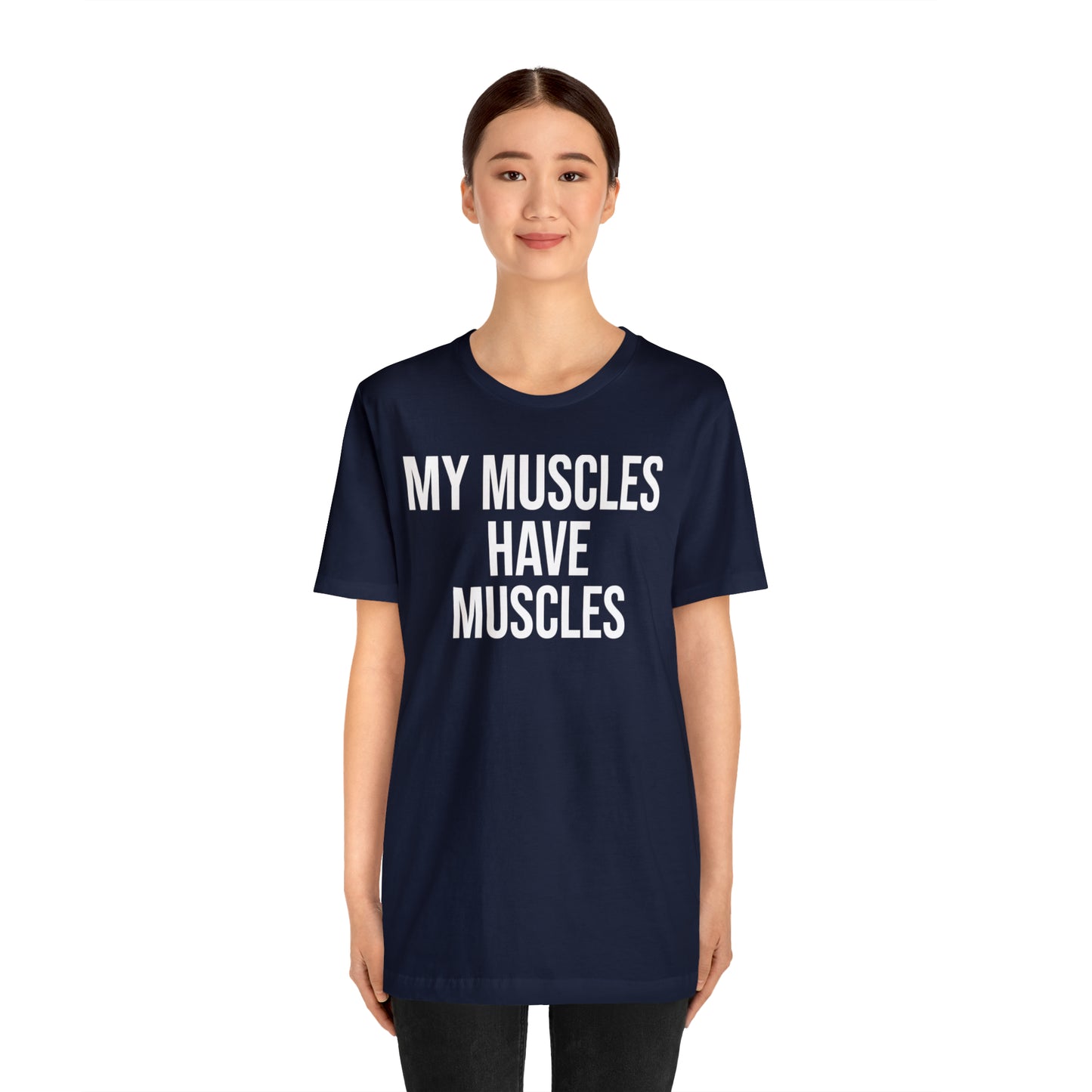 My Muscles Have Muscles Shirt - T-Shirt - Cool Father’s Day Shirt - Funny Dad Shirt - Father Figure Shirt - Entrepreneur - Parenting