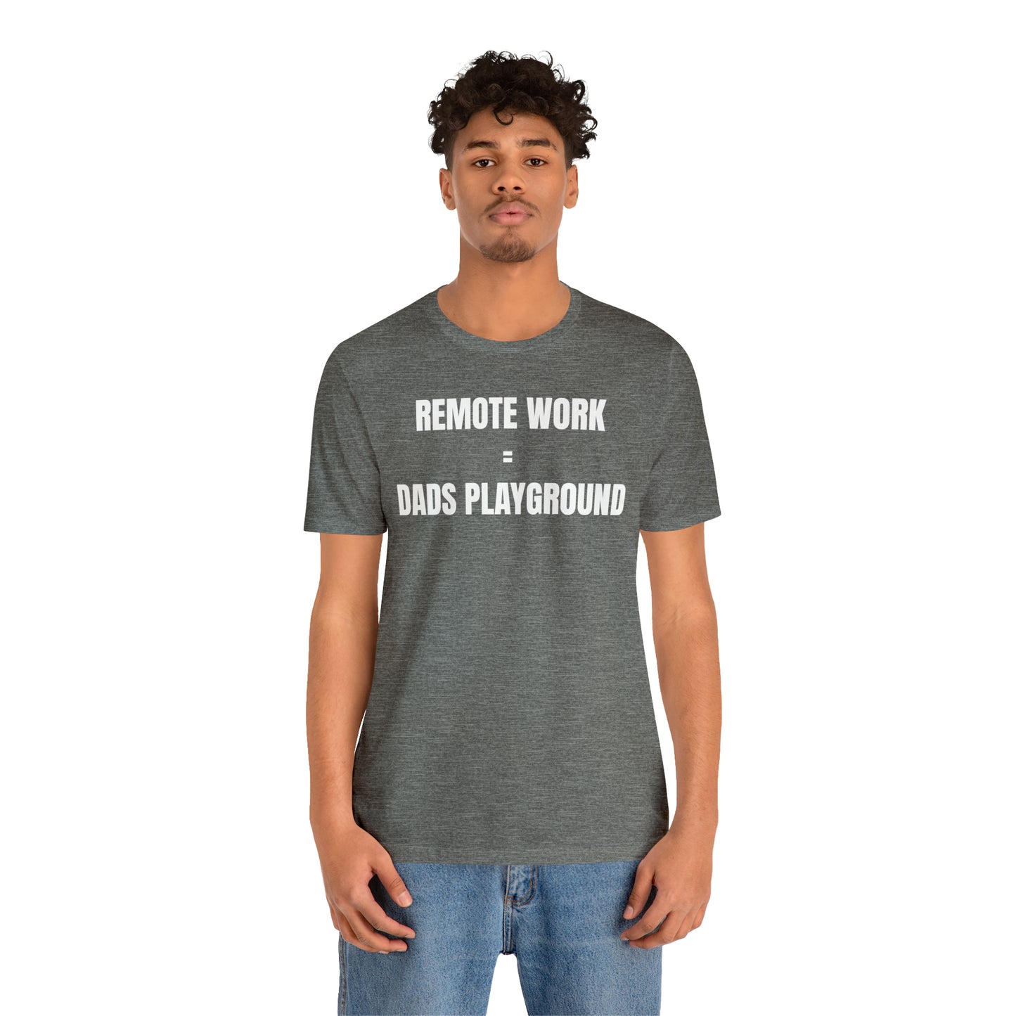 Remote Work Dads Playground Dad Shirt - T-Shirt - Cool Father’s Day Shirt - Funny Dad Shirt - Father Figure Shirt