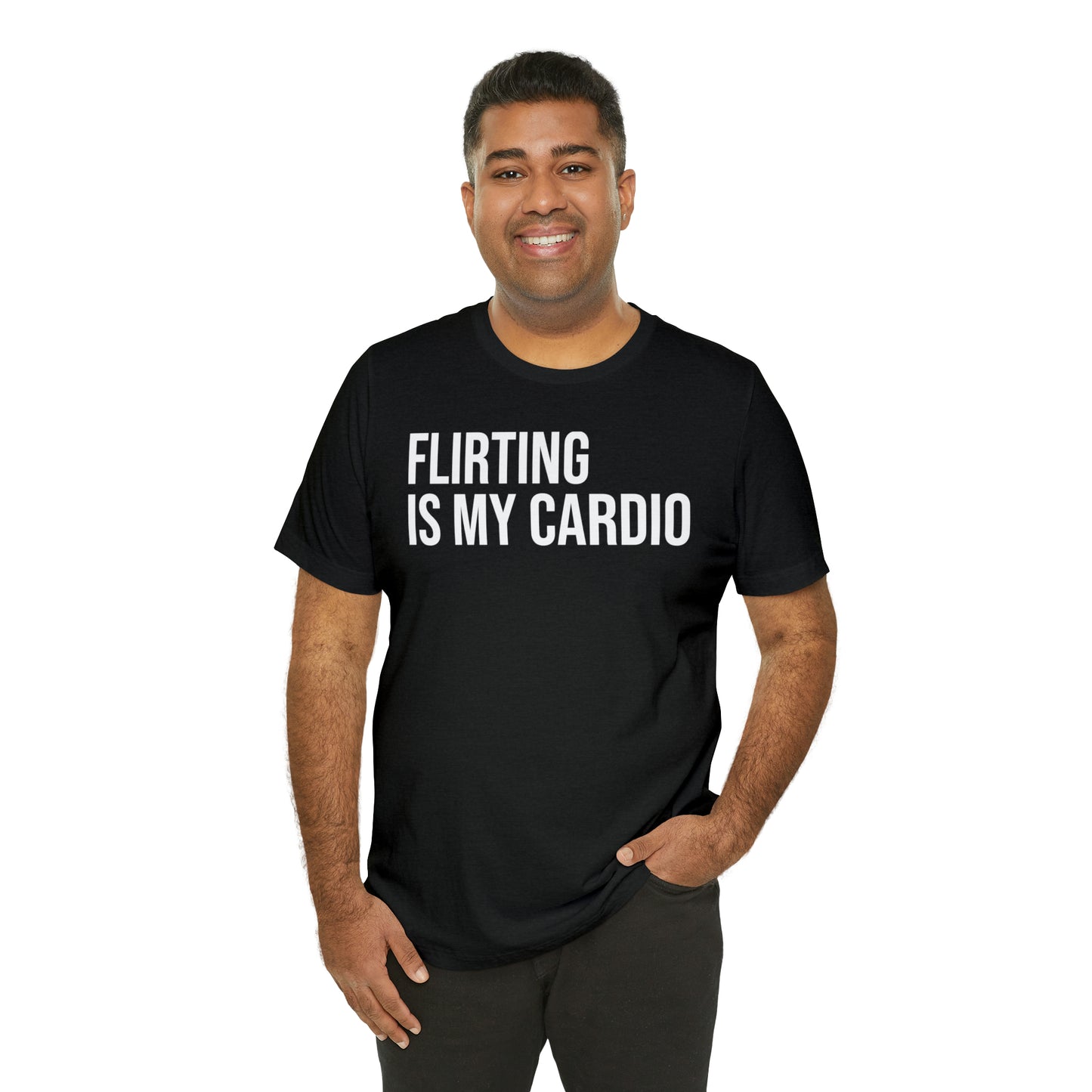 Flirting is My Cardio Shirt - T-Shirt - Cool Father’s Day Shirt - Funny Dad Shirt - Father Figure Shirt - Entrepreneur - Parenting - Mom - Mothers