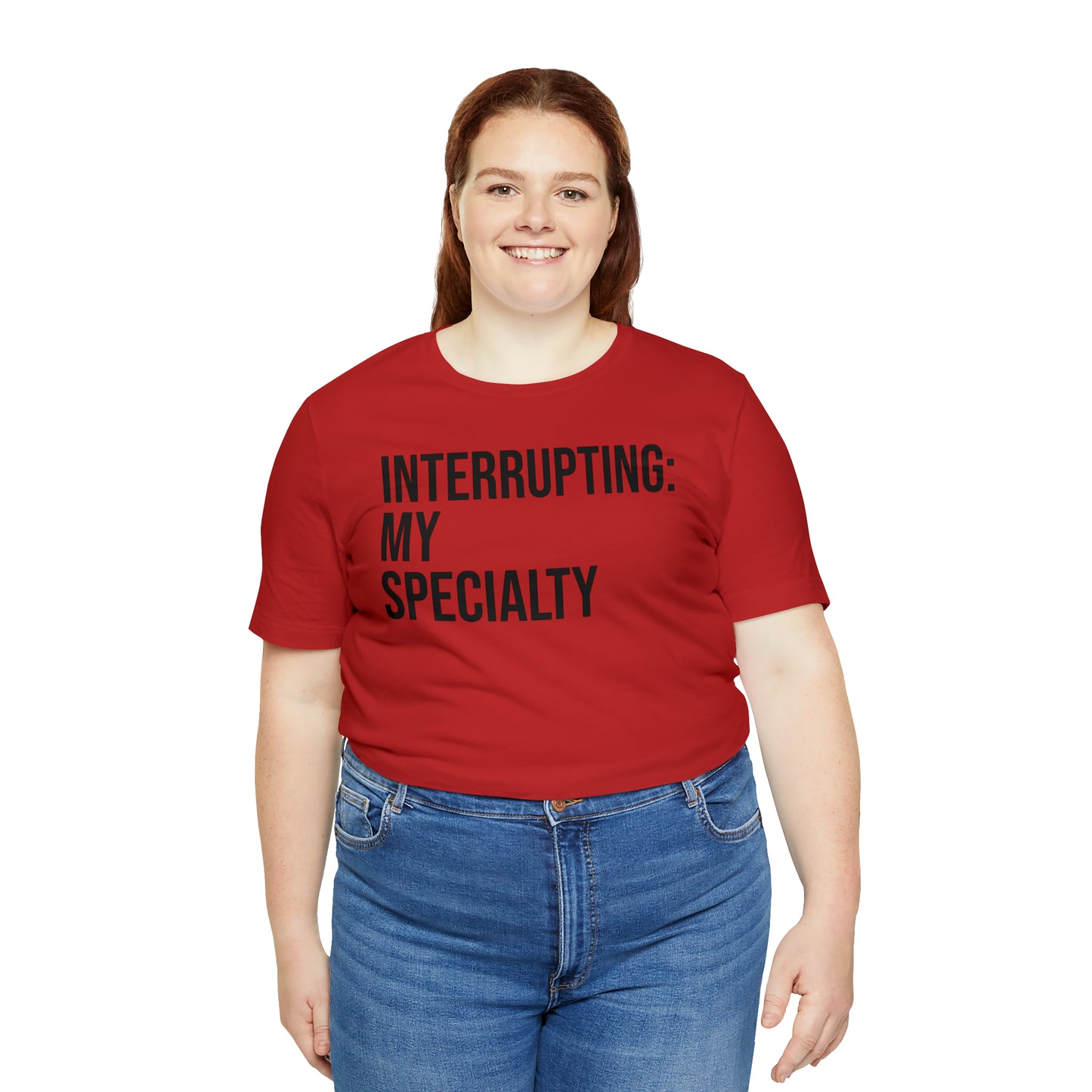 Interrupting: My Specialty Shirt - T-Shirt - Cool Father’s Day Shirt - Funny Dad Shirt - Father Figure Shirt - Entrepreneur - Parenting - Mom - Mothers