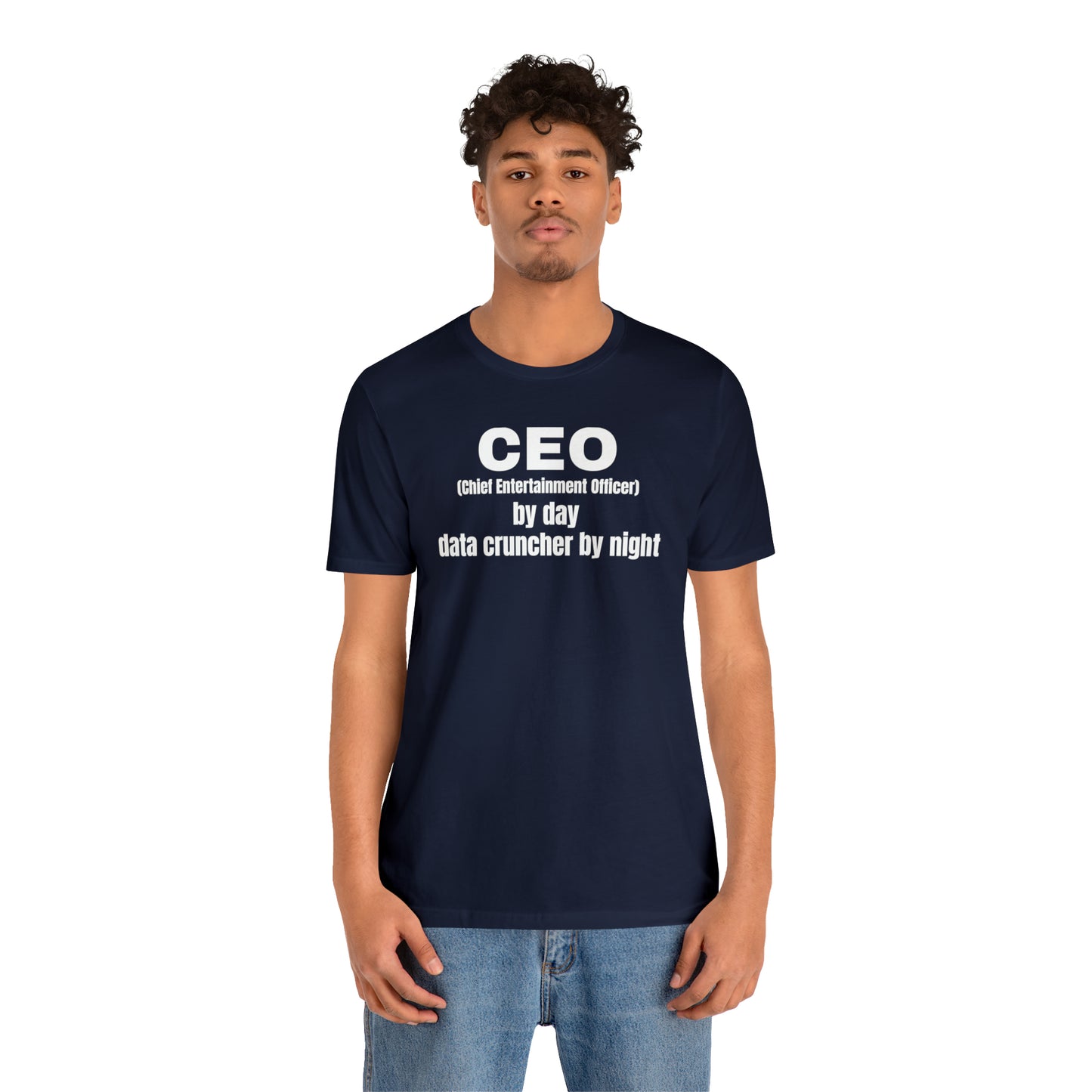 CEO by Day Data Cruncher by Night Dad Shirt - T-Shirt - Cool Father’s Day Shirt - Funny Dad Shirt - Father Figure Shirt - Mom - Mothers - Entrepreneur