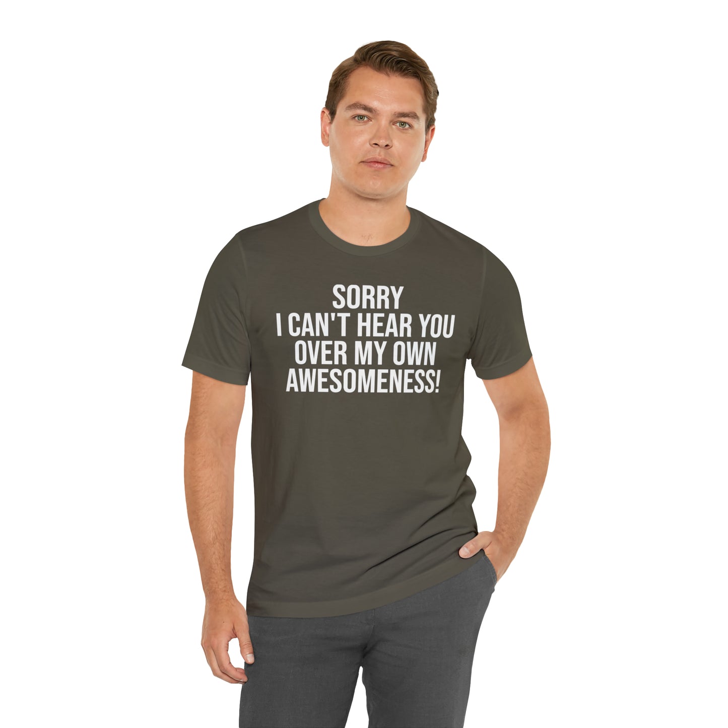 Sorry Can't Hear You Over My Awesomeness Shirt - T-Shirt - Cool Father’s Day Shirt - Funny Dad Shirt - Father Figure Shirt - Entrepreneur - Parenting - Mom - Mothers