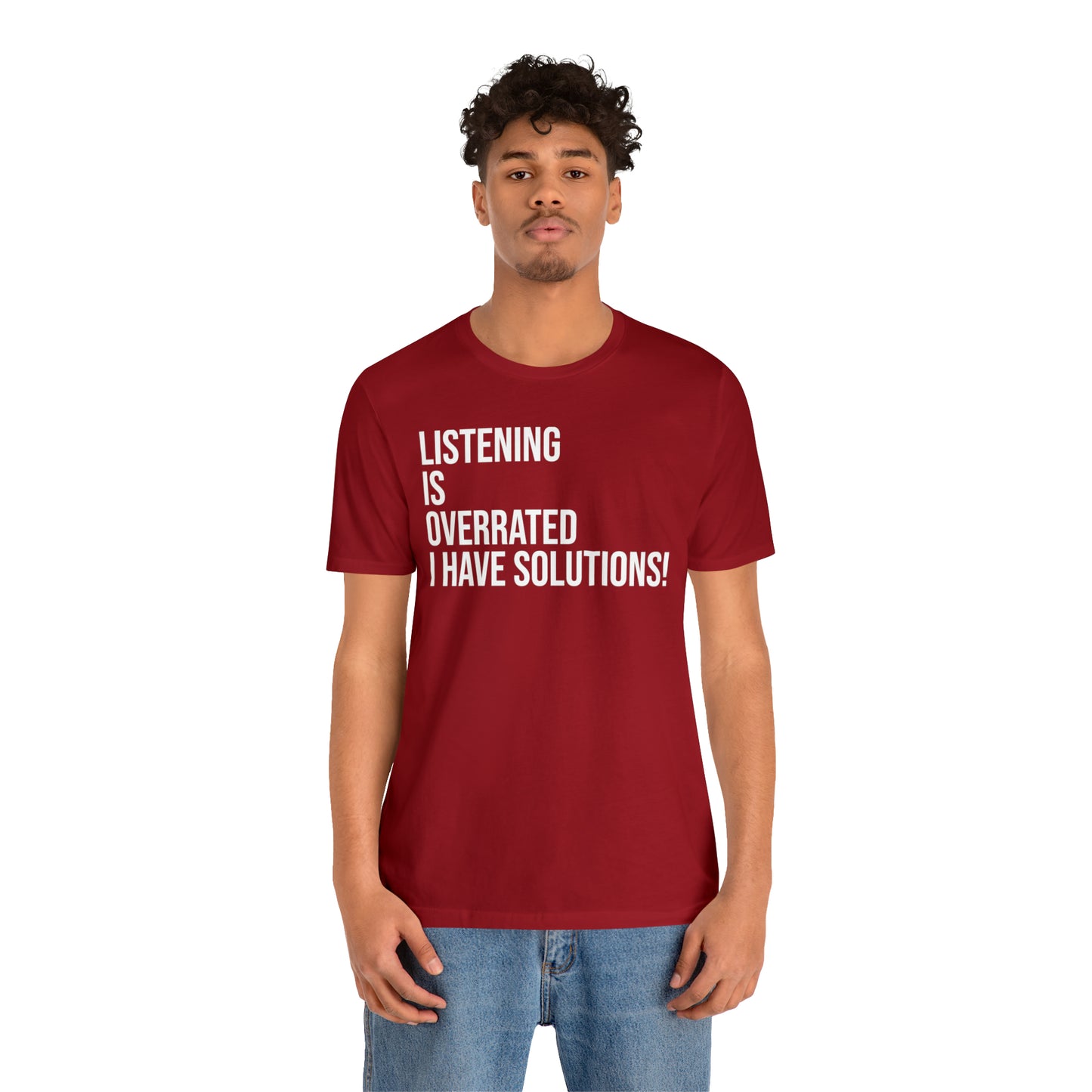 Listening Is Overrated I Have Solutions Shirt - T-Shirt - Cool Father’s Day Shirt - Funny Dad Shirt - Father Figure Shirt - Entrepreneur - Parenting - Mom - Mothers