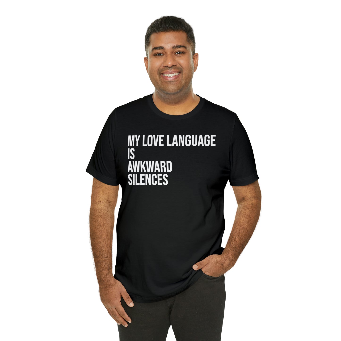 My Love Language Is Awkward Silences Shirt - T-Shirt - Cool Father’s Day Shirt - Funny Dad Shirt - Father Figure Shirt - Entrepreneur - Parenting