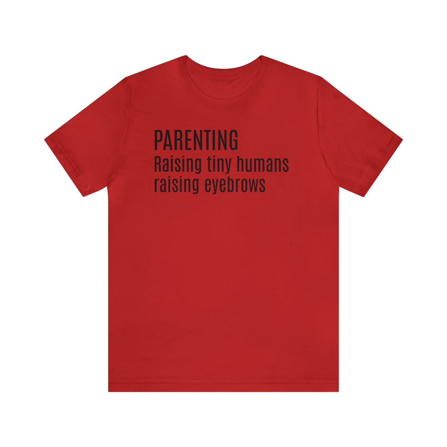 Raising Tiny Humans Raising Eyebrows Shirt - T-Shirt - Cool Father’s Day Shirt - Funny Dad Shirt - Father Figure Shirt - Entrepreneur - Moms - Mothers - Parenting