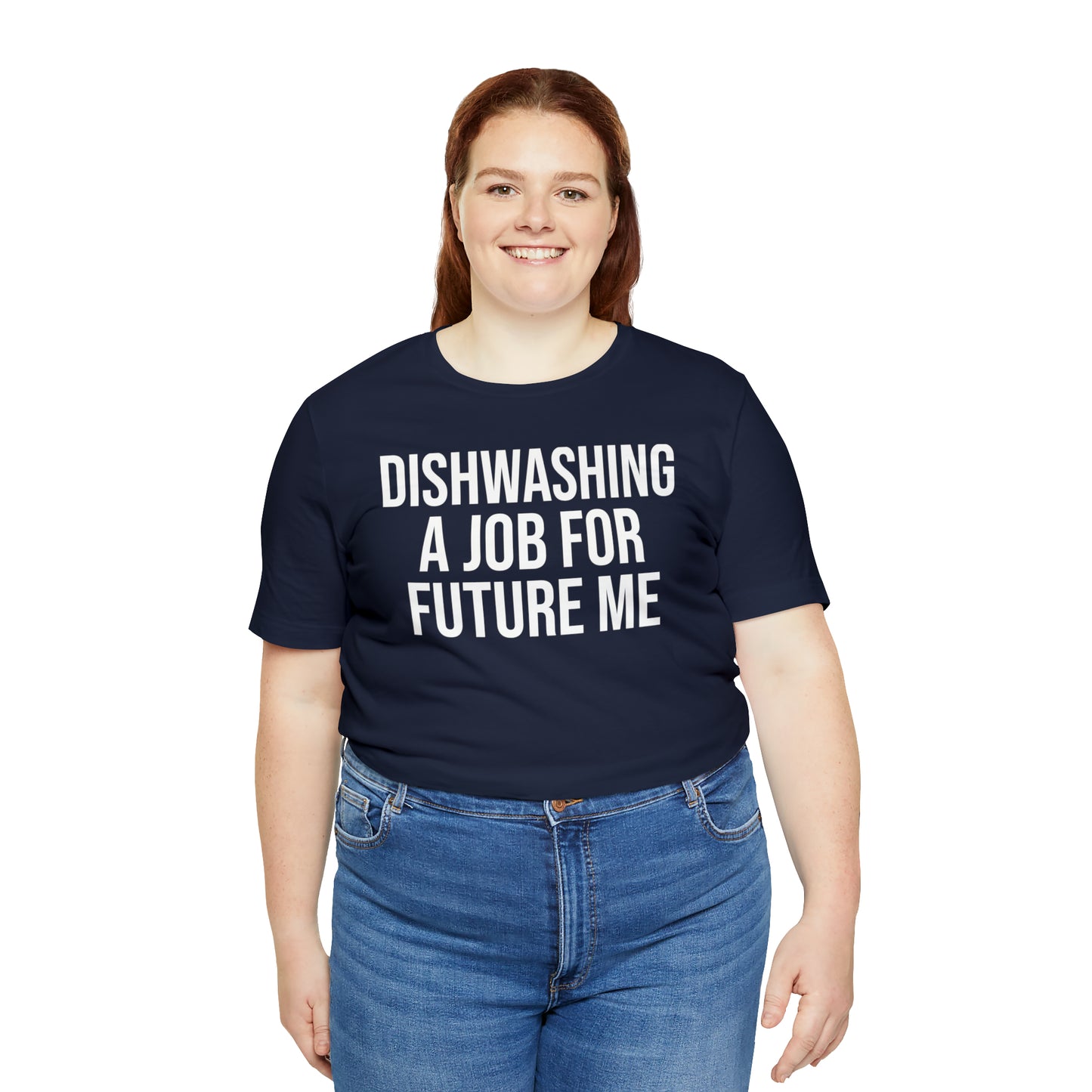 Dishwashing A Job For Future Me Shirt - T-Shirt - Cool Father’s Day Shirt - Funny Dad Shirt - Father Figure Shirt - Entrepreneur - Parenting