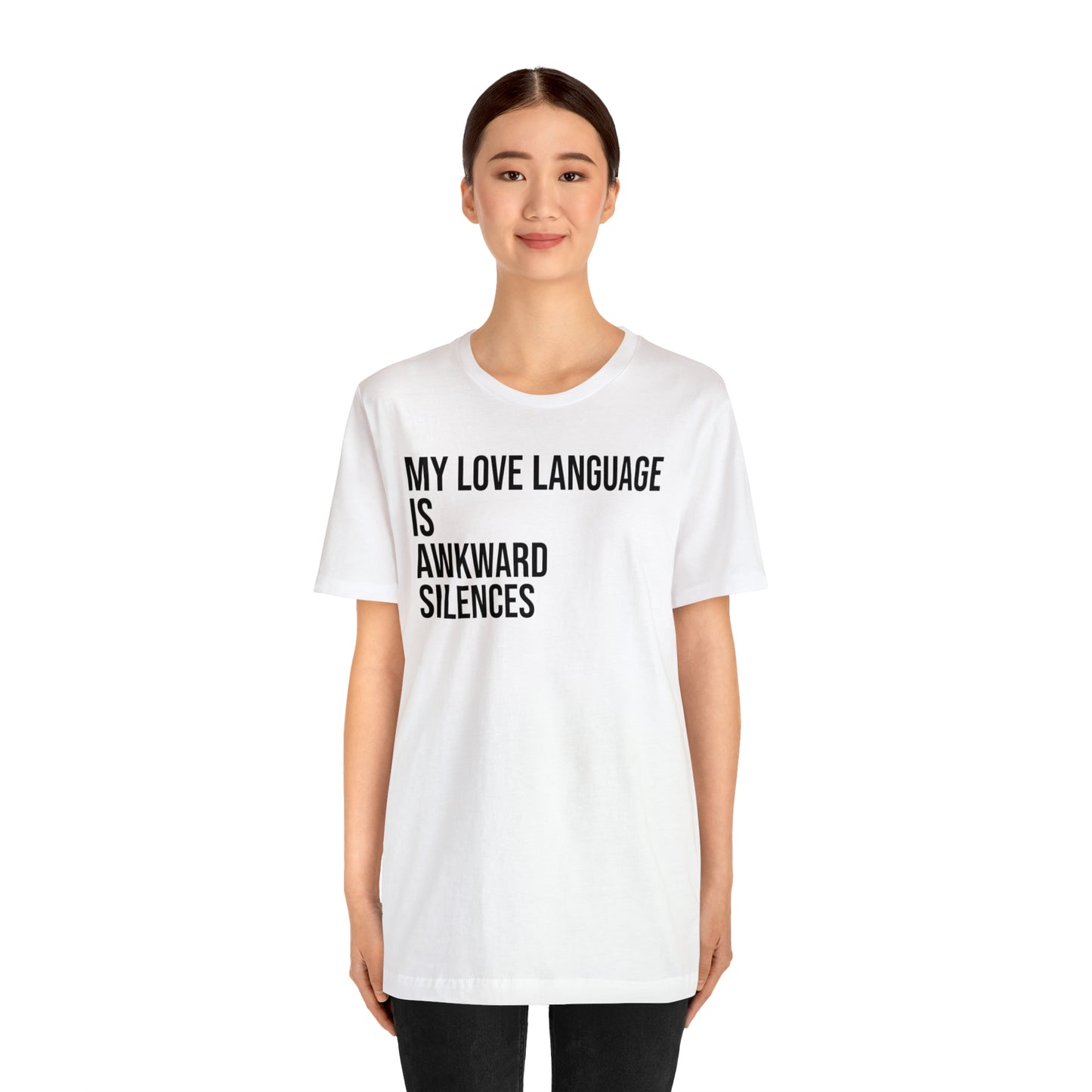 My Love Language Is Awkward Silences Shirt - T-Shirt - Cool Father’s Day Shirt - Funny Dad Shirt - Father Figure Shirt - Entrepreneur - Parenting