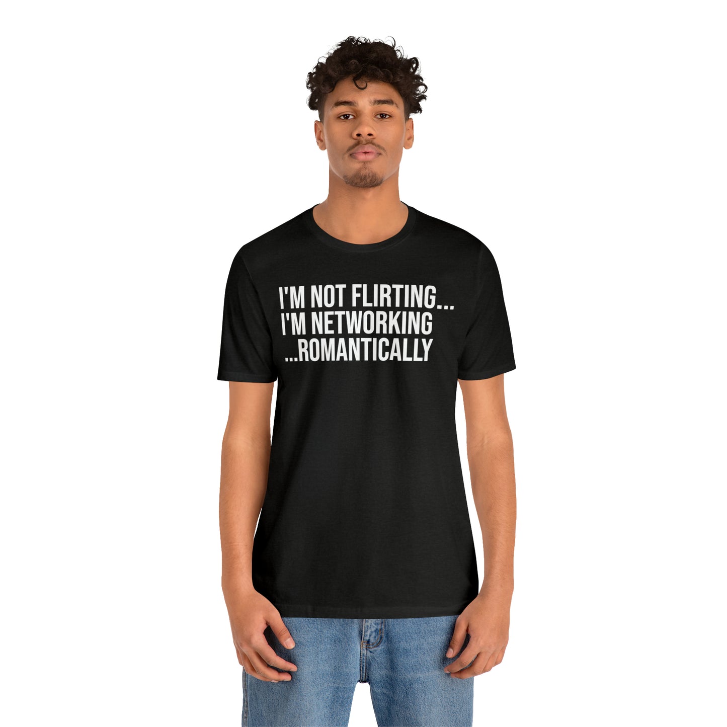 I'm Not Flirting I'm Networking Shirt - T-Shirt - Cool Father’s Day Shirt - Funny Dad Shirt - Father Figure Shirt - Entrepreneur - Parenting