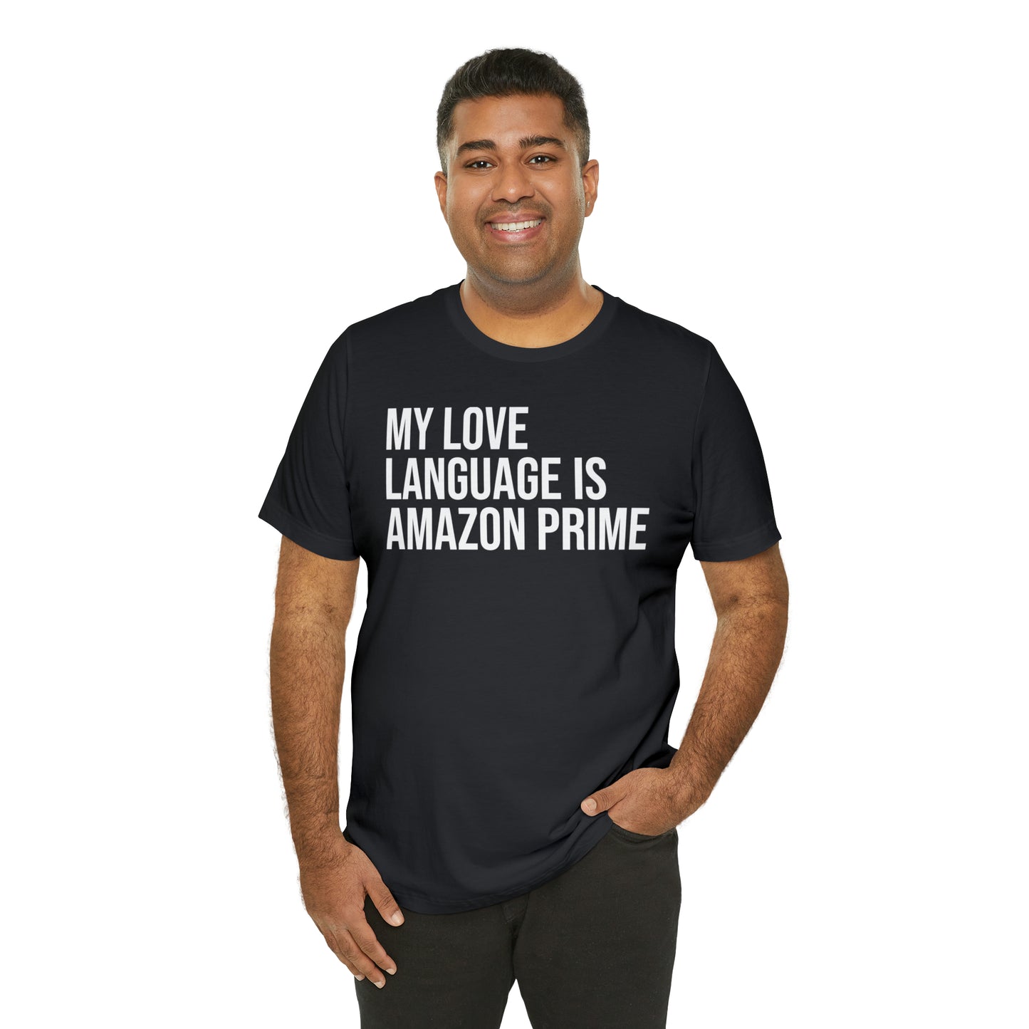 My Love Language is Amazon Prime Shirt - T-Shirt - Funny Dad Shirt - Love Language - Parenting - Mom - Mothers