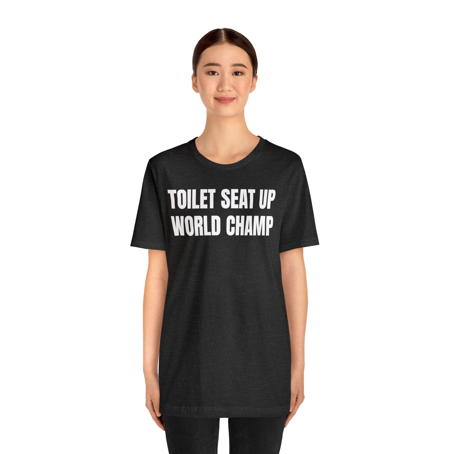 Toilet Seat Up World Champ Shirt - T-Shirt - Cool Father’s Day Shirt - Funny Dad Shirt - Father Figure Shirt - Entrepreneur - Parenting - Men