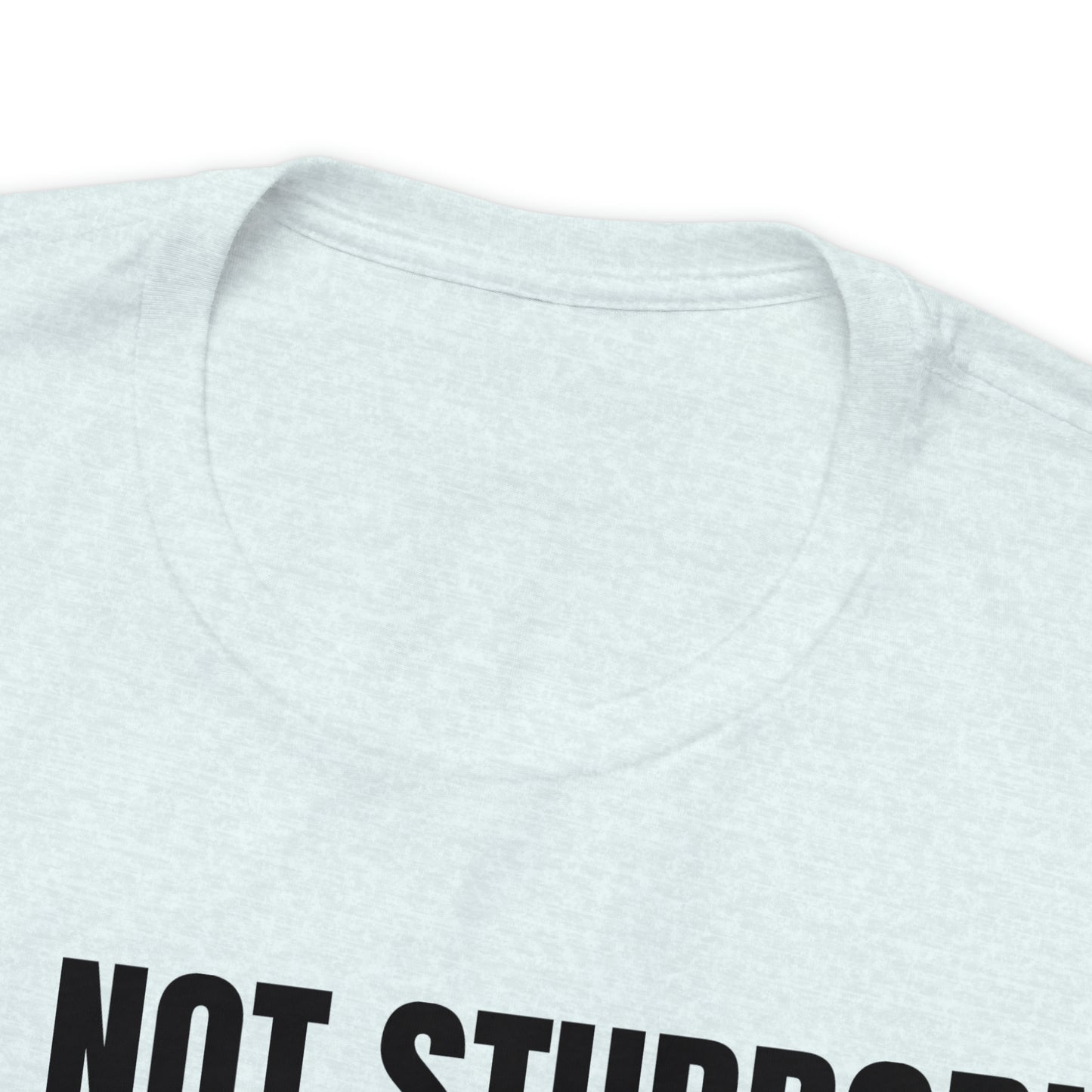 I'm Not Stubborn Just Immovable Shirt - T-Shirt - Cool Father’s Day Shirt - Funny Dad Shirt - Father Figure Shirt - Entrepreneur - Parenting - Mom - Mothers