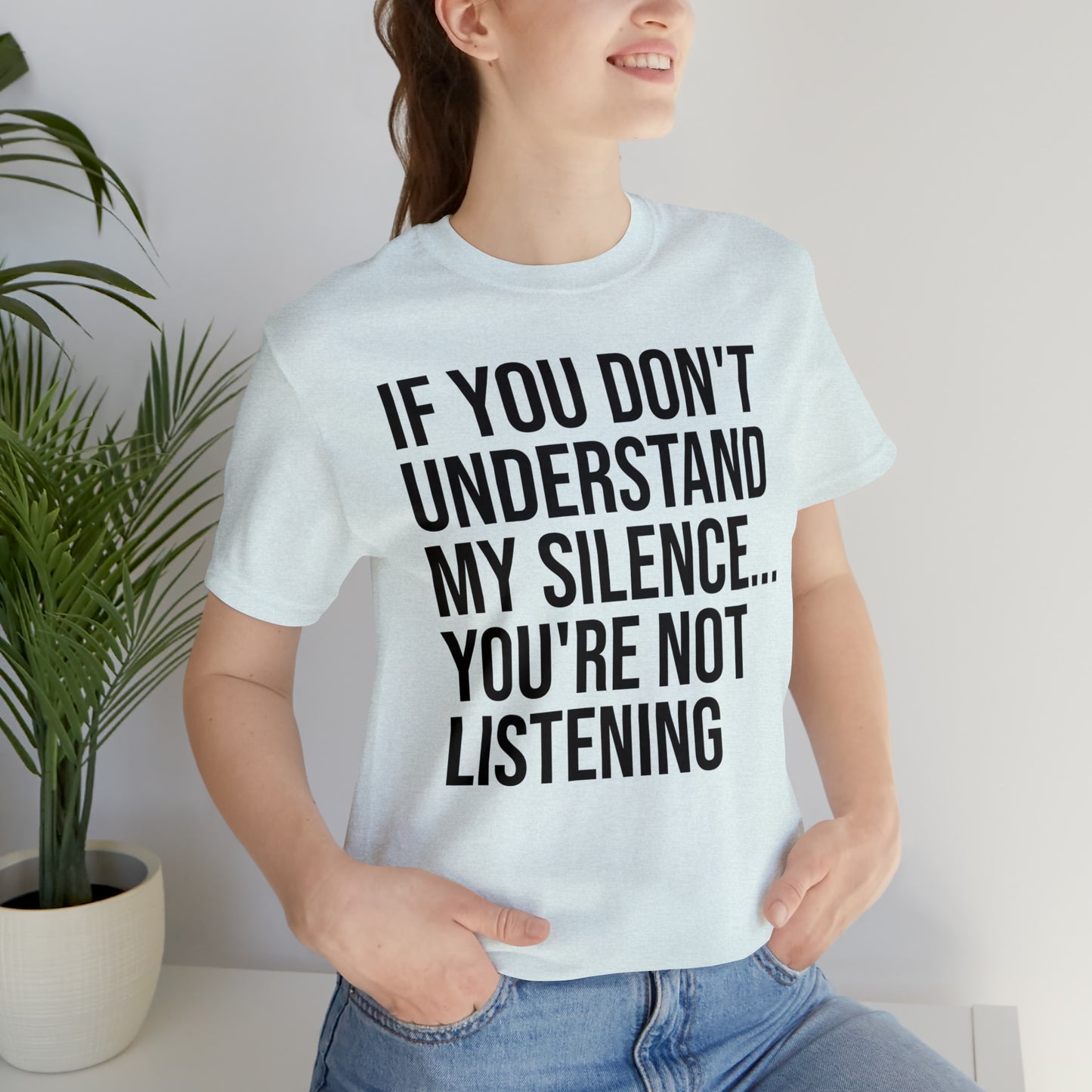 If You Don't Understand My Silence Shirt - T-Shirt - Cool Father’s Day Shirt - Funny Dad Shirt - Father Figure Shirt - Entrepreneur - Parenting - Mom - Mothers