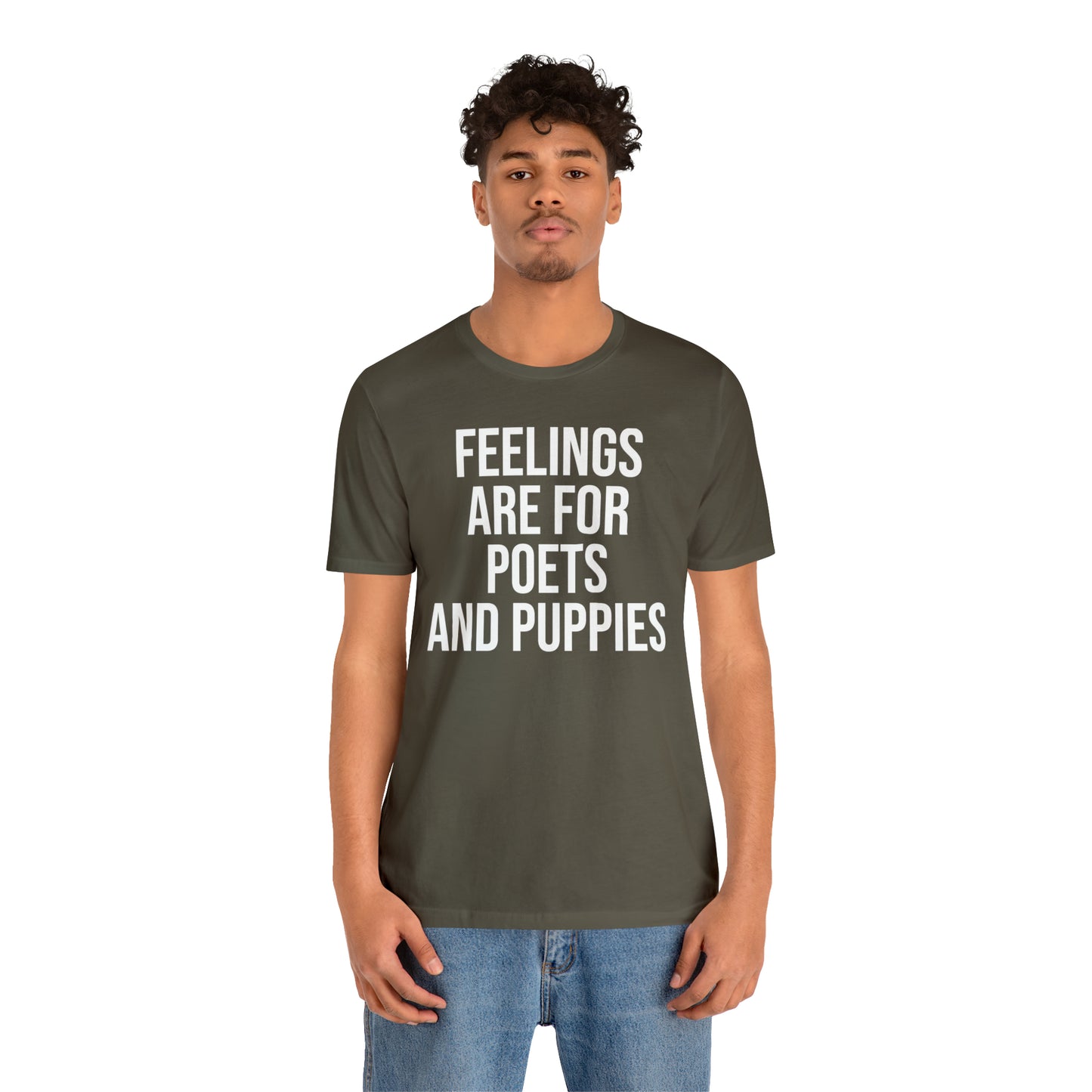 Feelings Are For Poets & Puppies Shirt - T-Shirt - Cool Father’s Day Shirt - Funny Dad Shirt - Father Figure Shirt - Entrepreneur - Parenting - Mom - Mothers