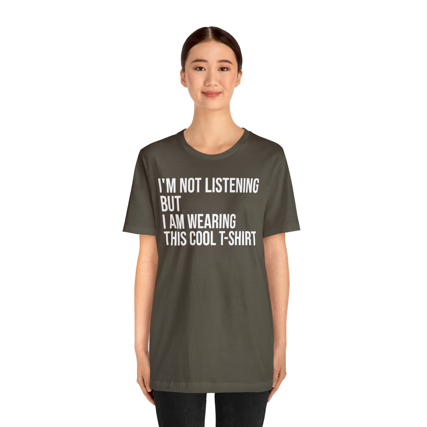 I'm Not Listening Funny Shirt - T-Shirt - Cool Father’s Day Shirt - Funny Dad Shirt - Father Figure Shirt - Entrepreneur - Parenting - Mom - Mothers