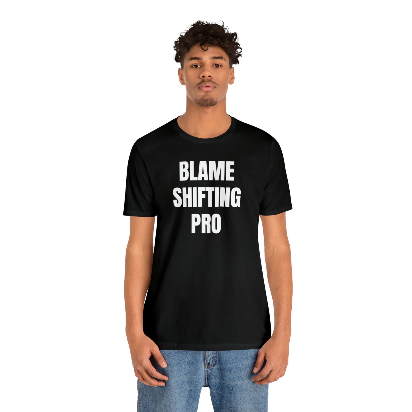 Blame Shifting Pro Shirt - T-Shirt - Cool Father’s Day Shirt - Funny Dad Shirt - Father Figure Shirt - Entrepreneur - Parenting - Mom - Mothers