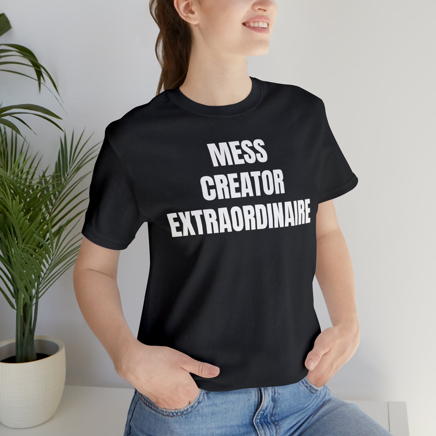 Mess Creator Extraordinaire Shirt - T-Shirt - Cool Father’s Day Shirt - Funny Dad Shirt - Father Figure Shirt - Entrepreneur - Parenting - Mom - Mothers