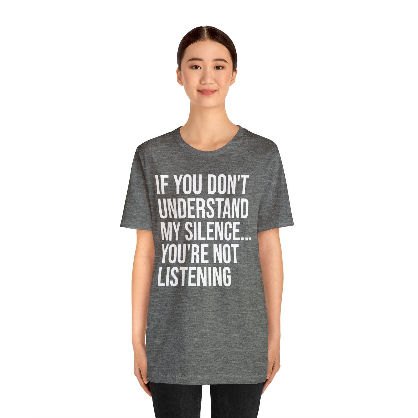 If You Don't Understand My Silence Shirt - T-Shirt - Cool Father’s Day Shirt - Funny Dad Shirt - Father Figure Shirt - Entrepreneur - Parenting - Mom - Mothers