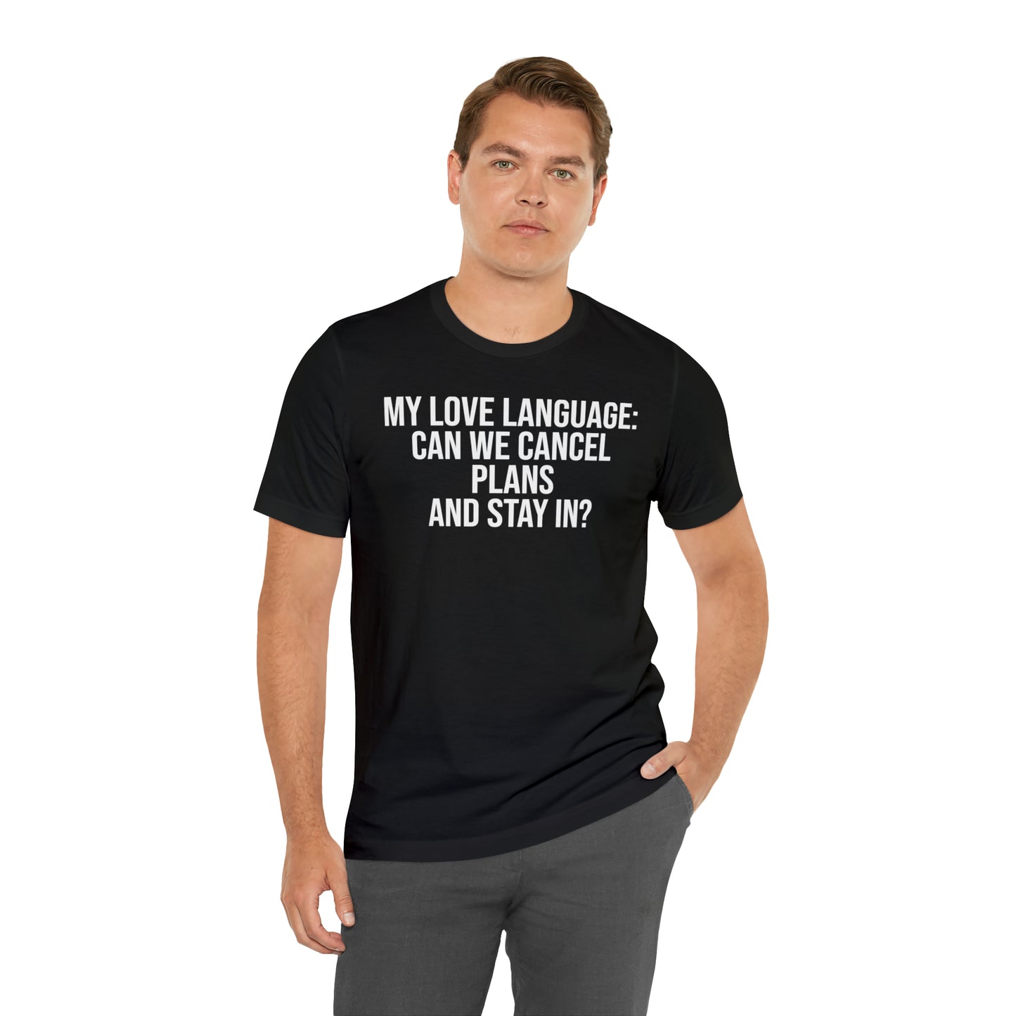 My Love Language: Can We Cancel Plans and Stay In? Shirt - T-Shirt - Funny Dad Shirt - Father Figure Shirt - Love Language - Parenting - Mom - Mothers