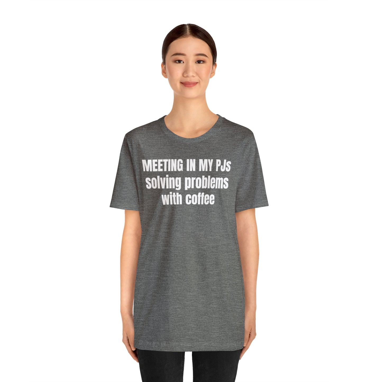 Meeting in my PJs Dad Shirt - T-Shirt - Cool Father’s Day Shirt - Funny Dad Shirt - Father Figure Shirt - Mom - Mothers - Entrepreneur