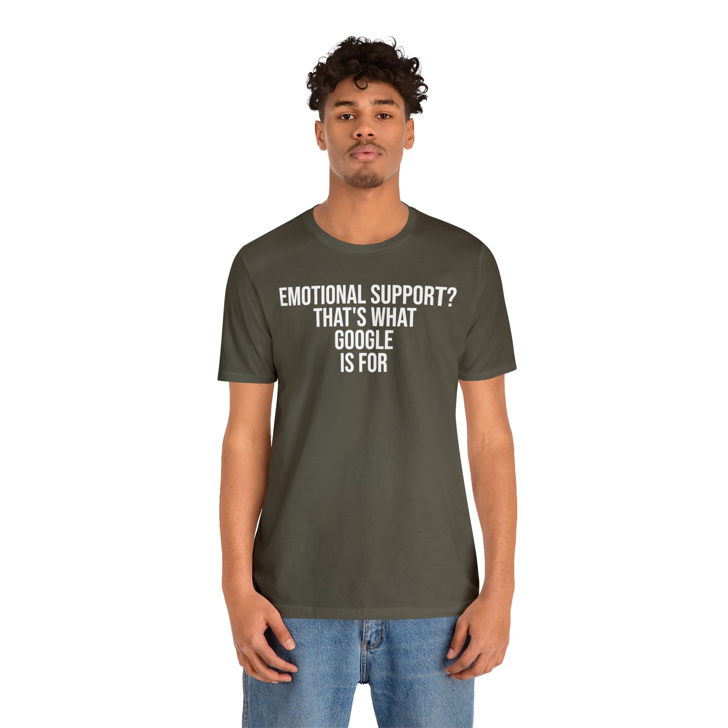 Emotional Support? That's What Google is For Shirt - T-Shirt - Cool Father’s Day Shirt - Funny Dad Shirt - Father Figure Shirt - Entrepreneur - Parenting - Mom - Mothers